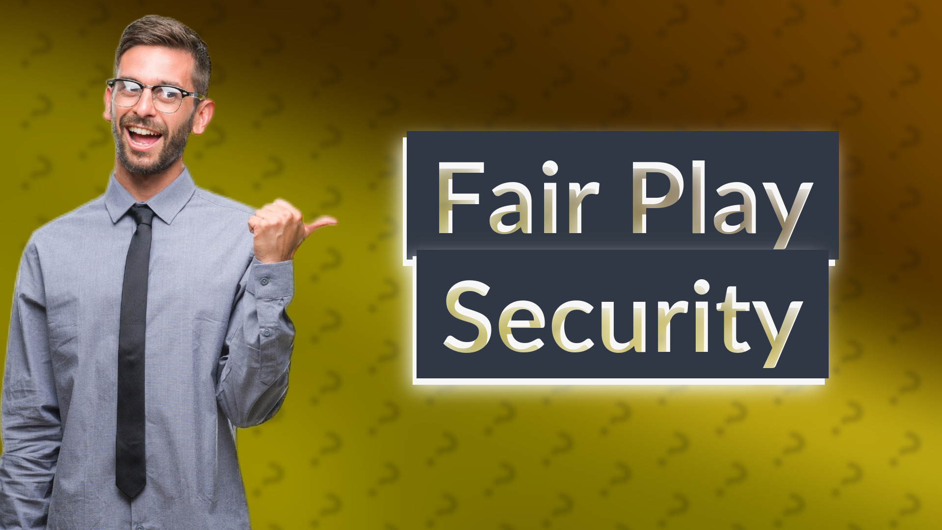 Fair Play Security