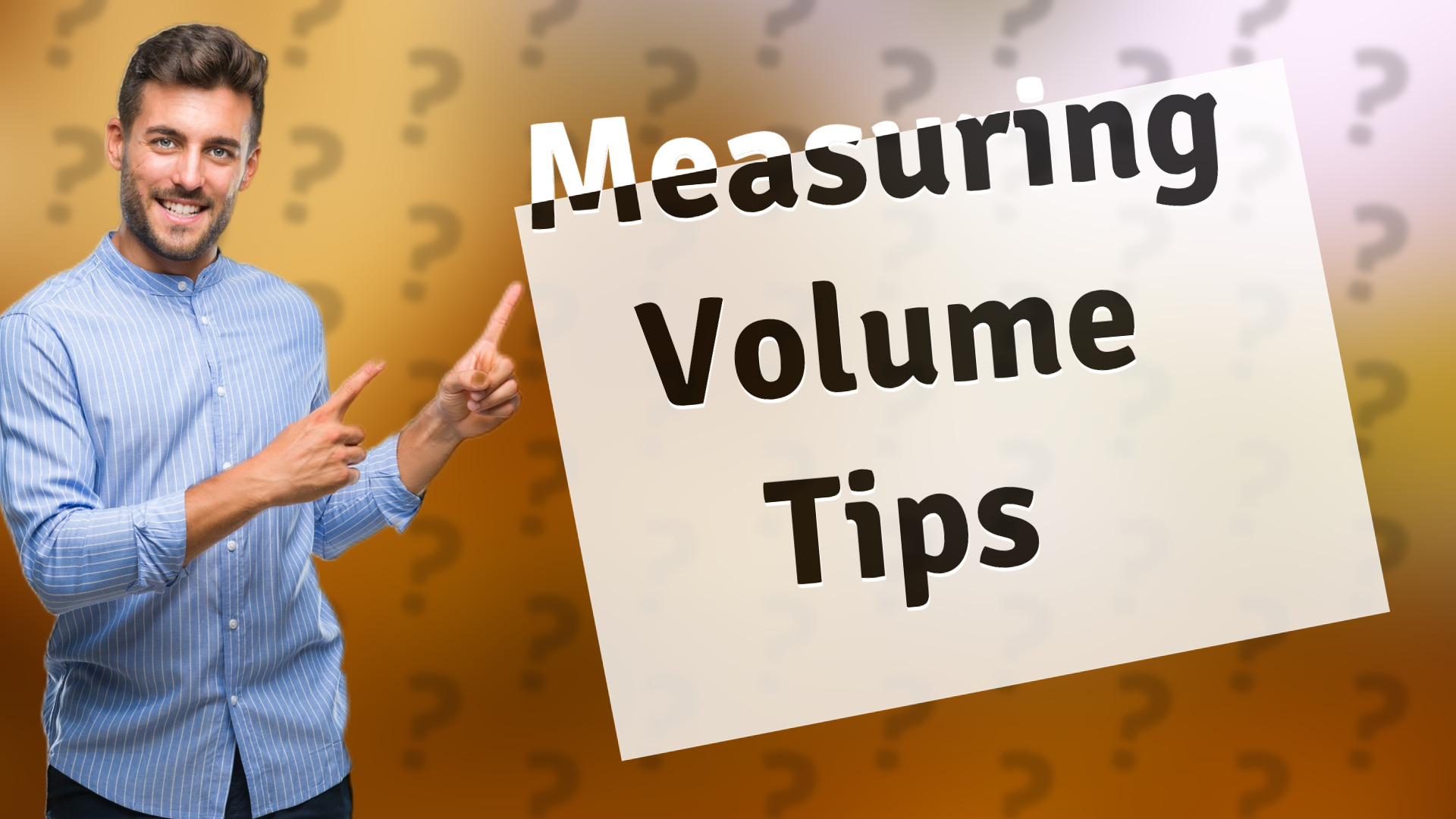 Measuring Volume Tips
