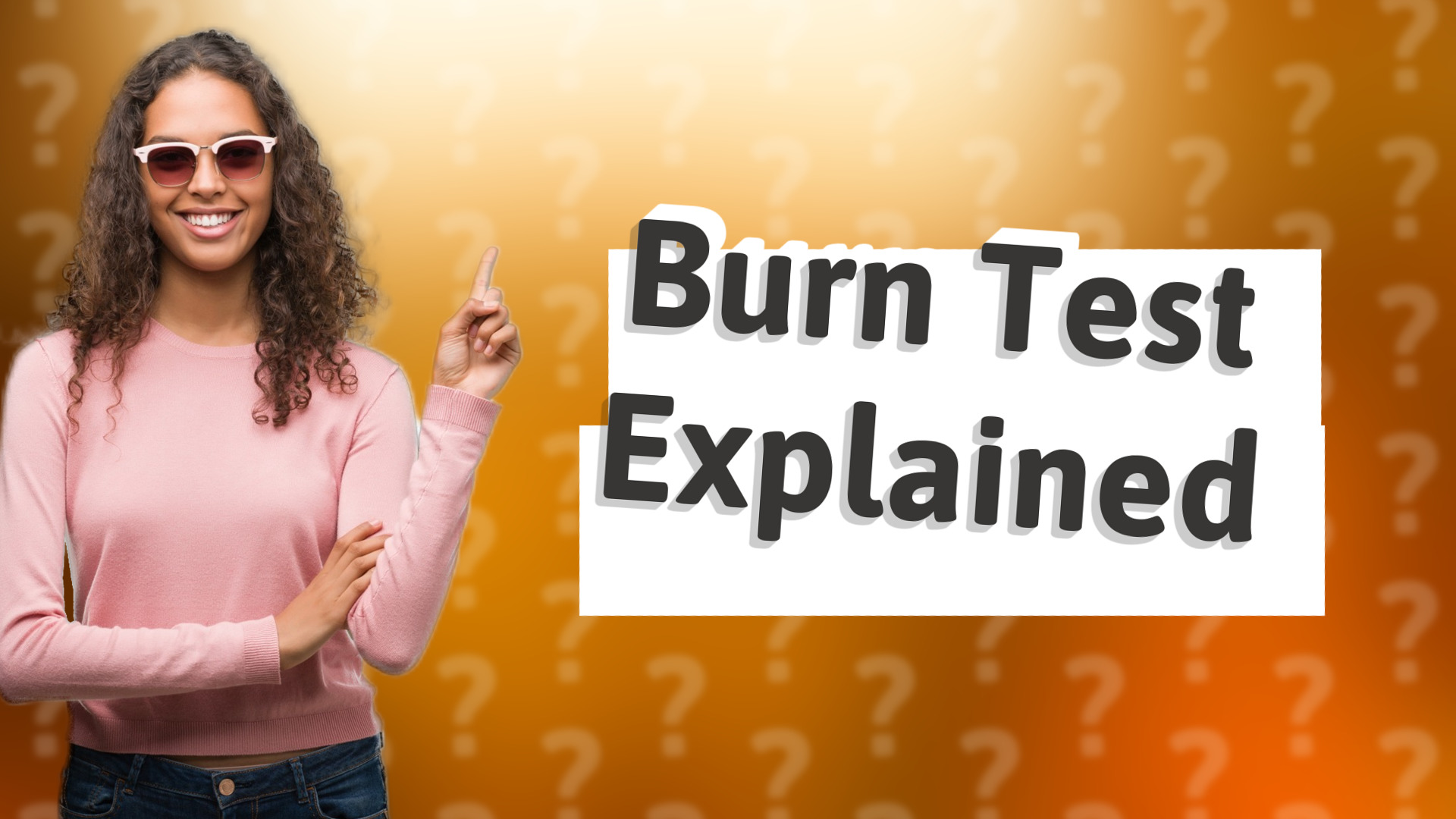 Burn Test Explained