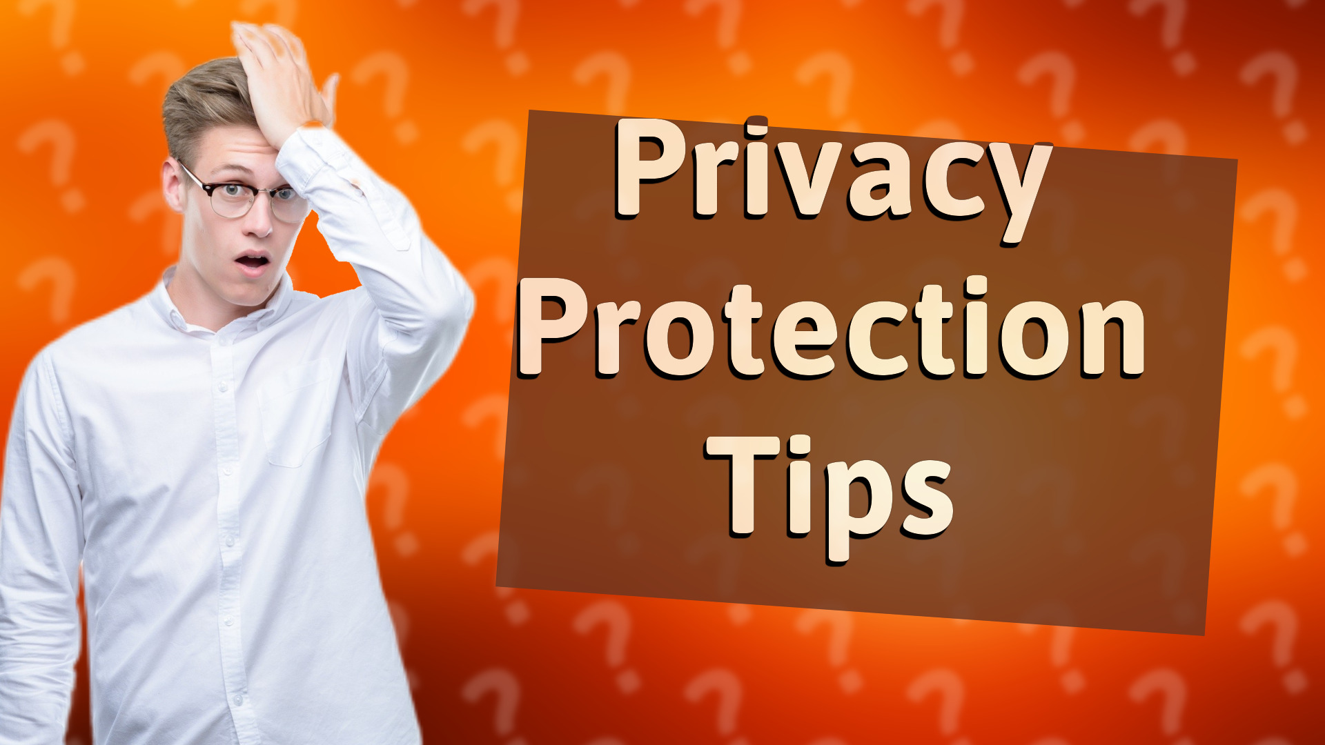 Privacy Protection Tips
