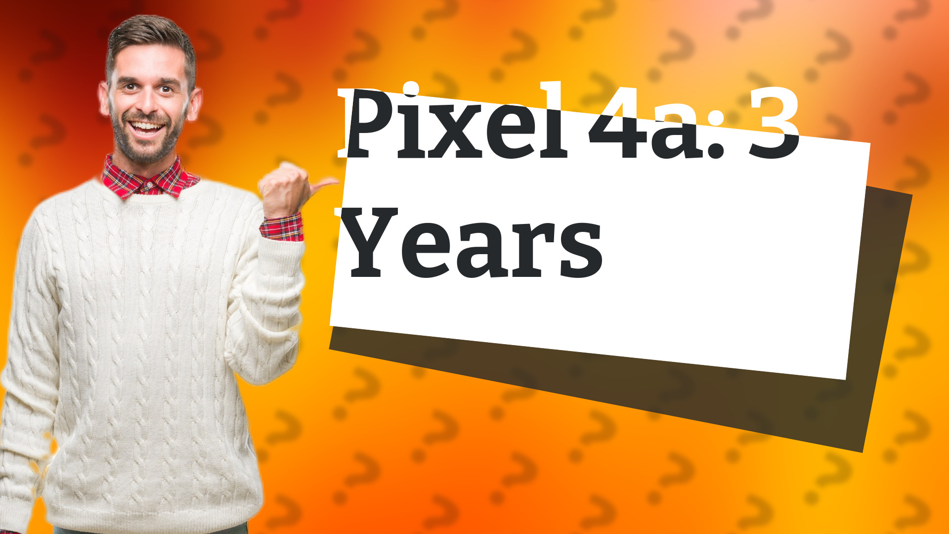 Pixel 4a: 3 Years