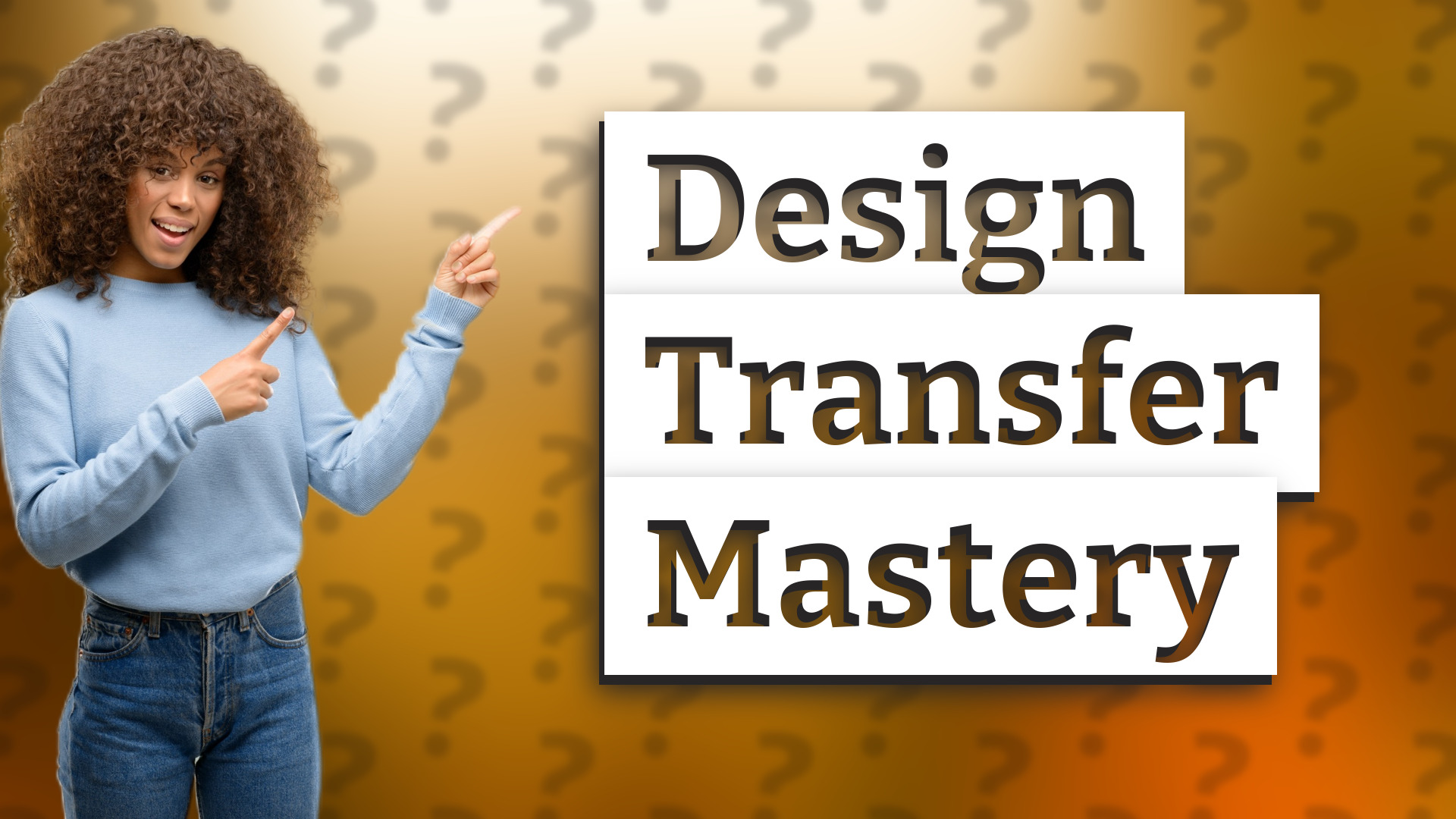 Design Transfer Mastery