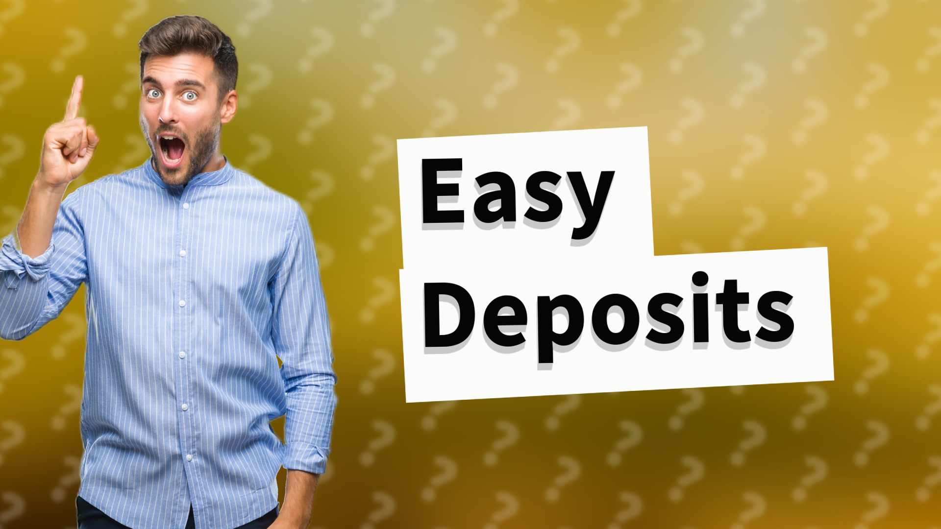 Easy Deposits