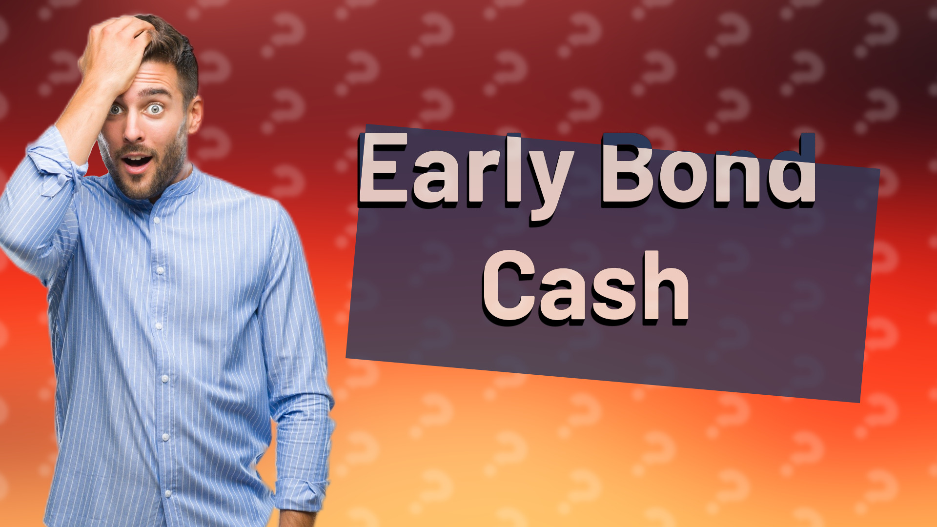 Early Bond Cash
