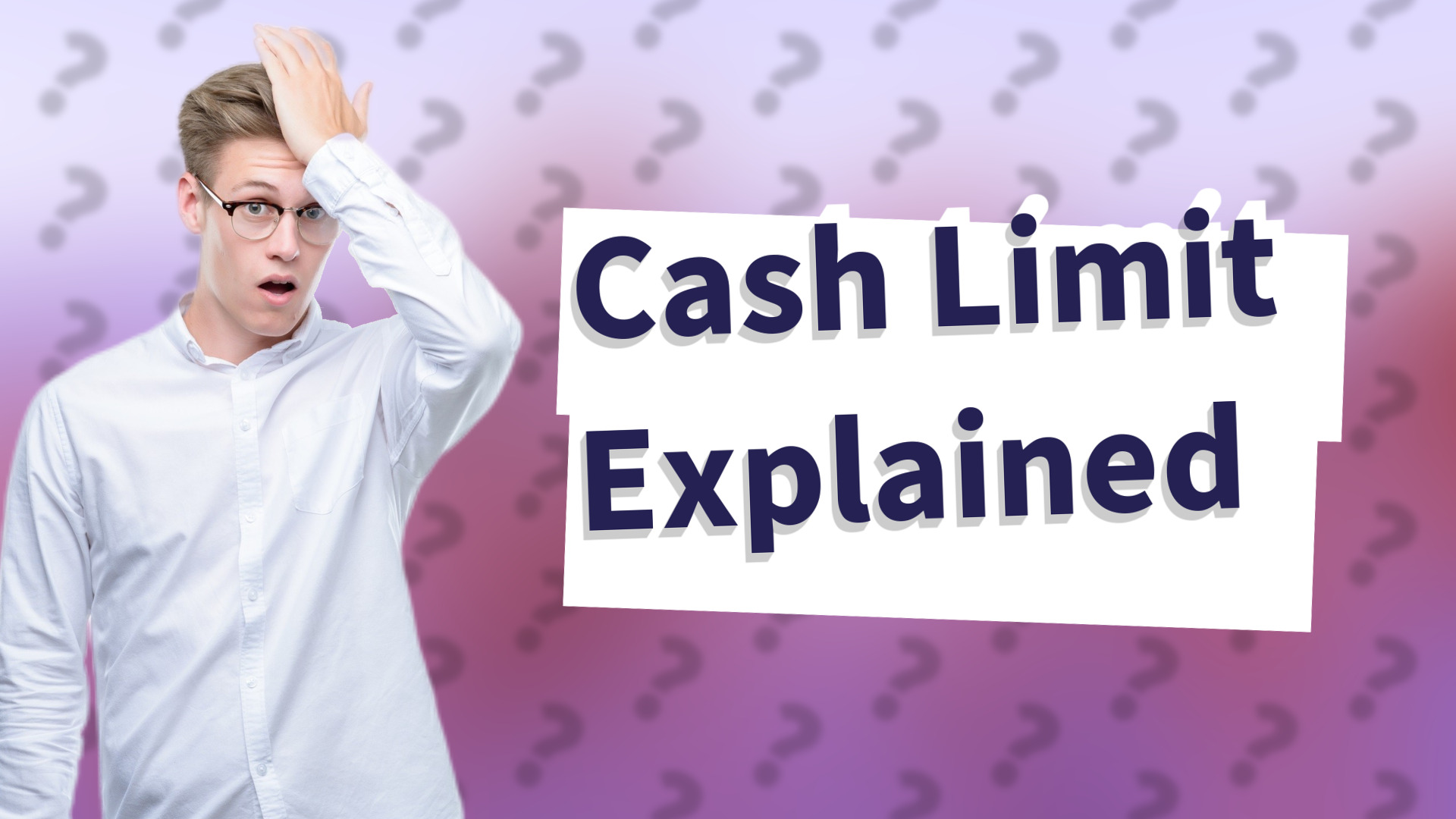 Cash Limit Explained