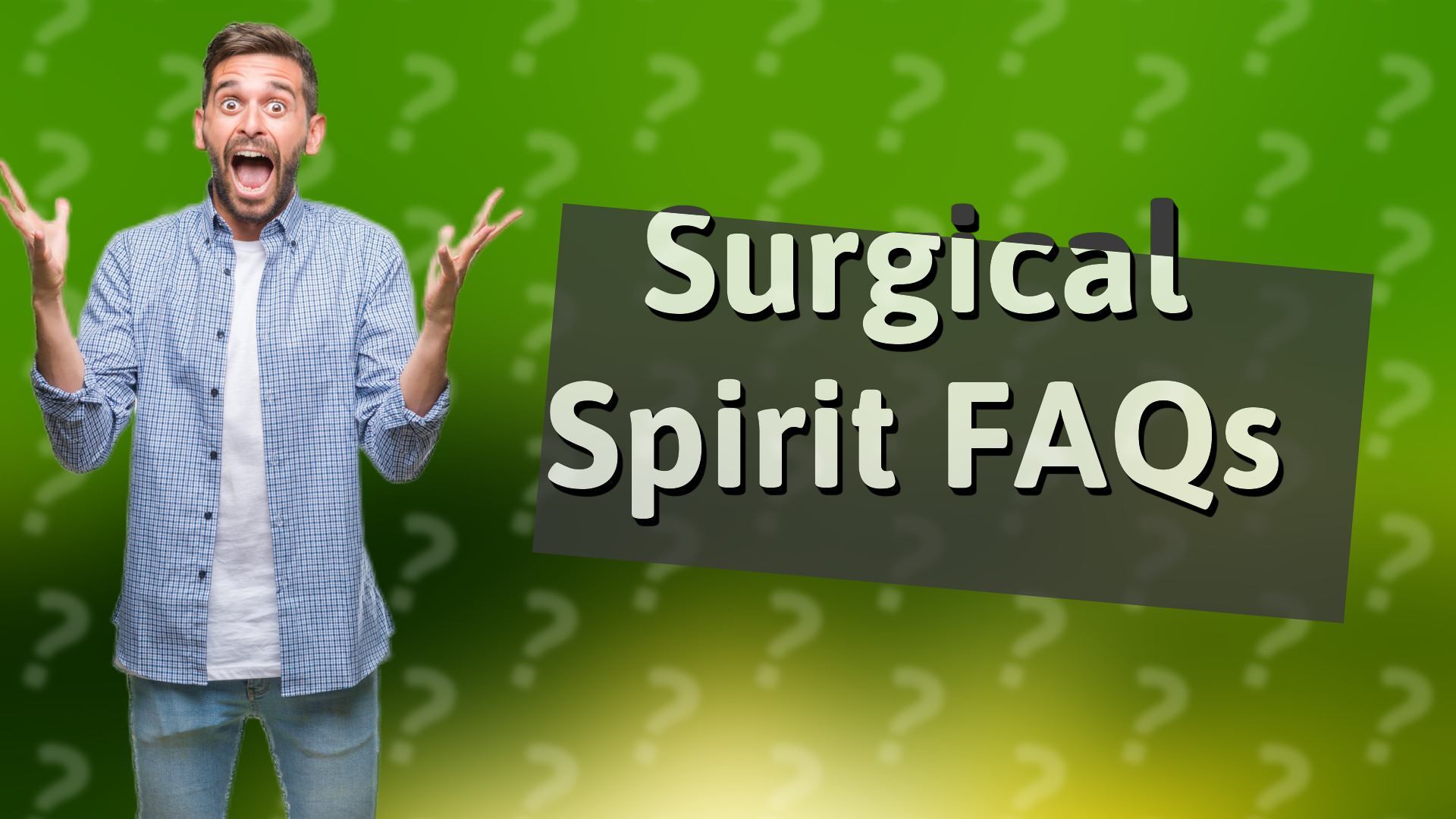 Surgical Spirit FAQs