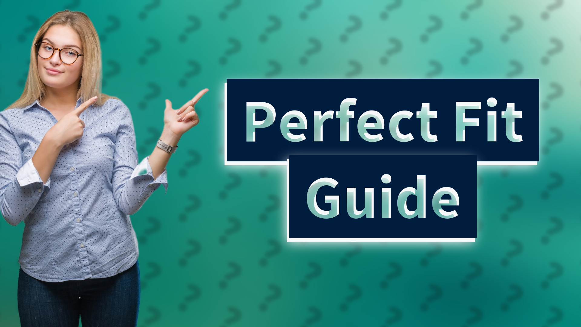 Perfect Fit Guide