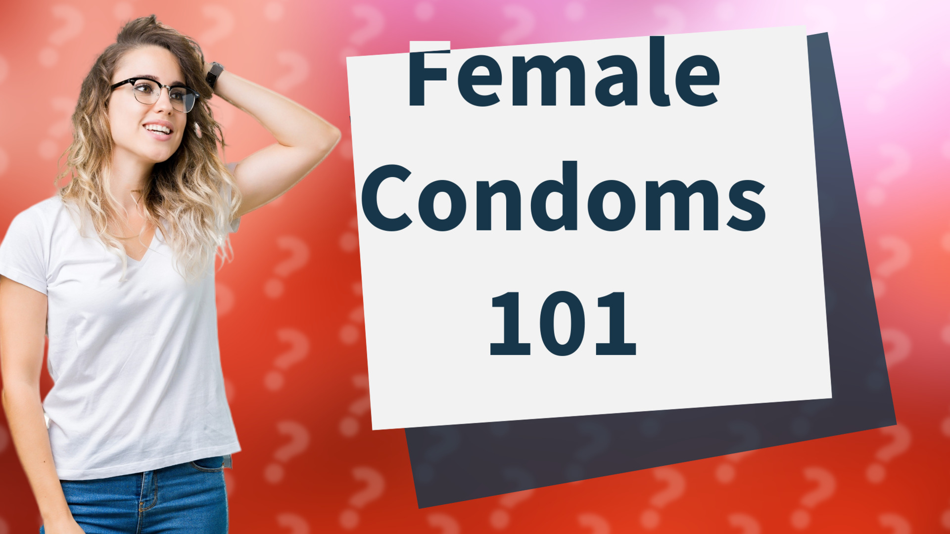 Female Condoms 101