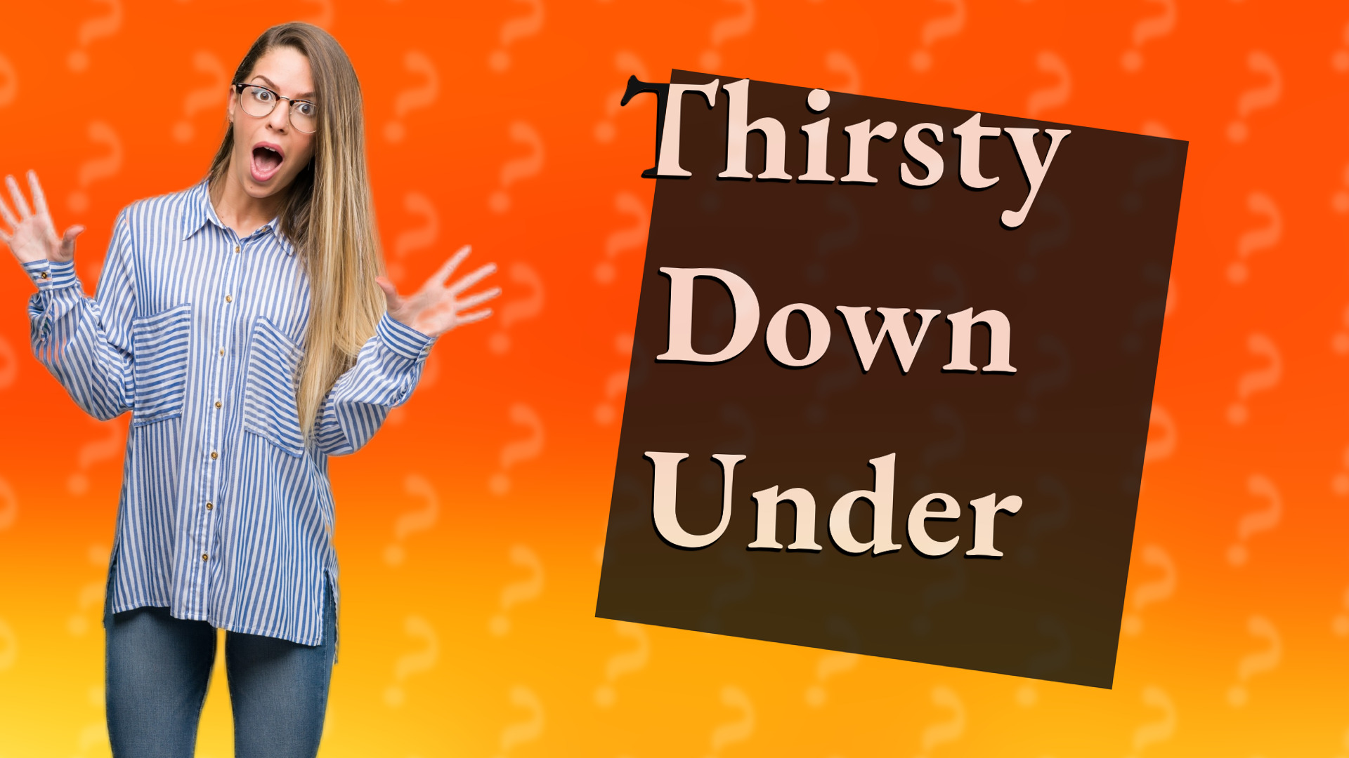 Thirsty Down Under