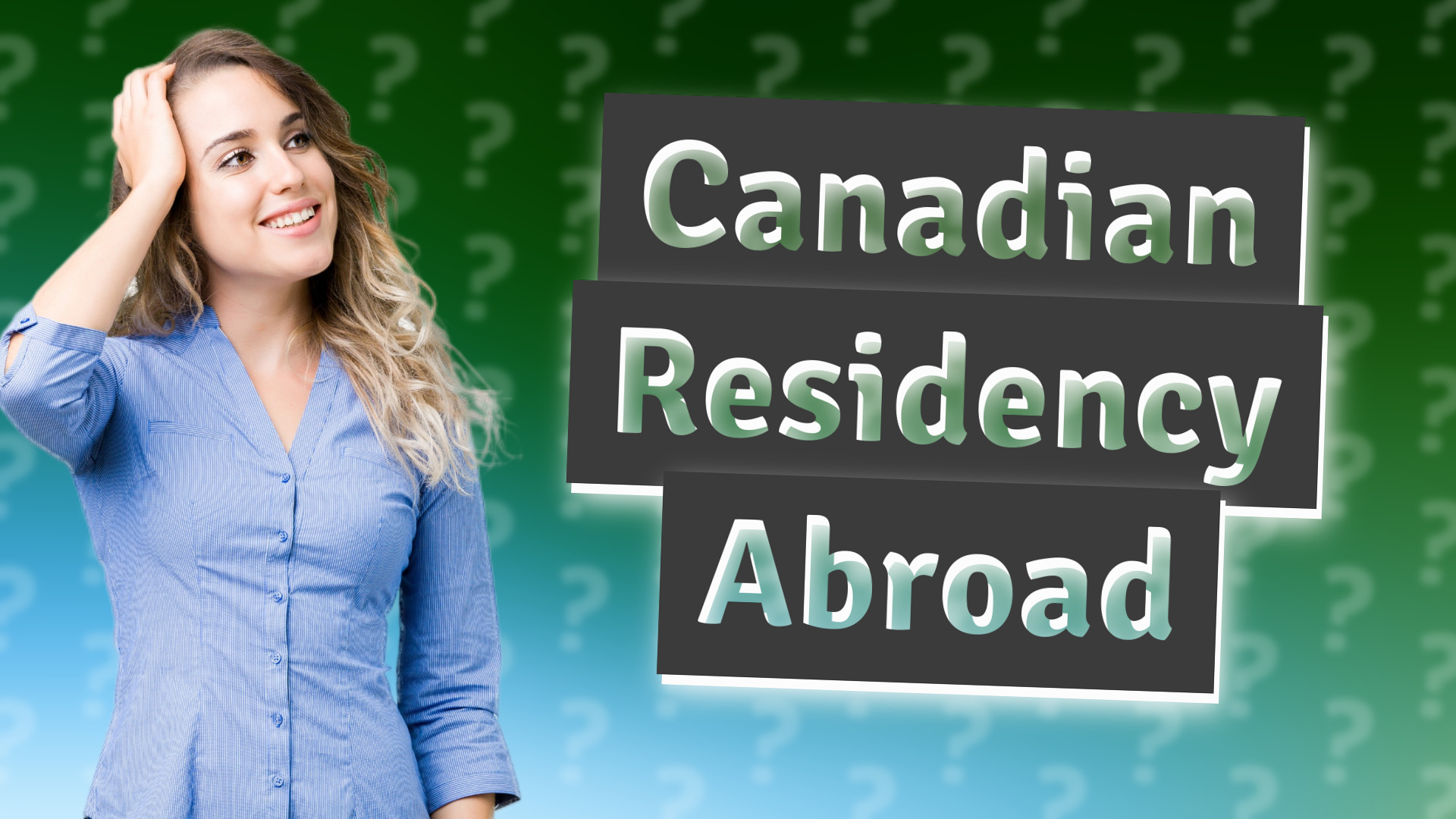 Canadian Residency Abroad