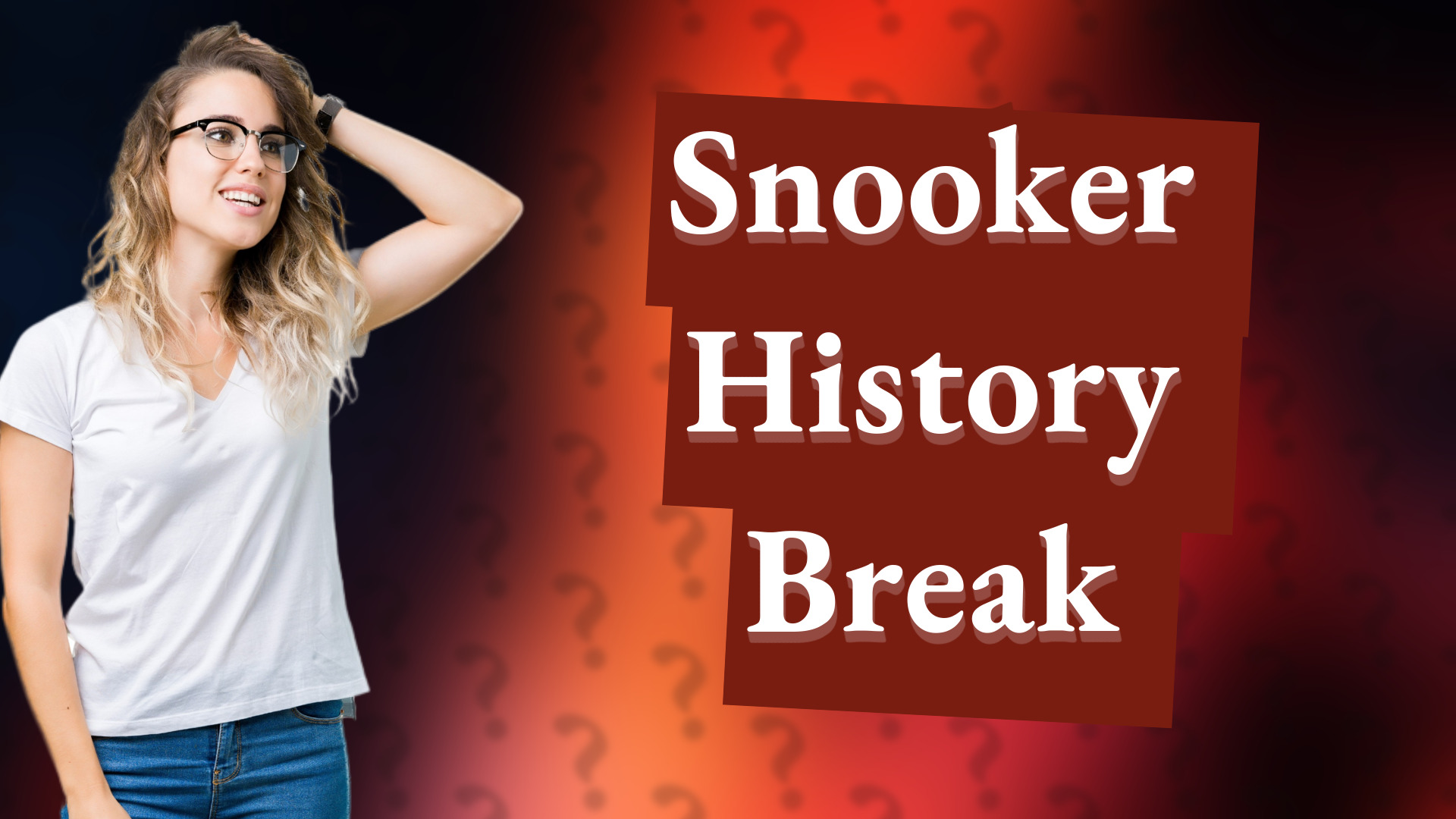 Snooker History Break