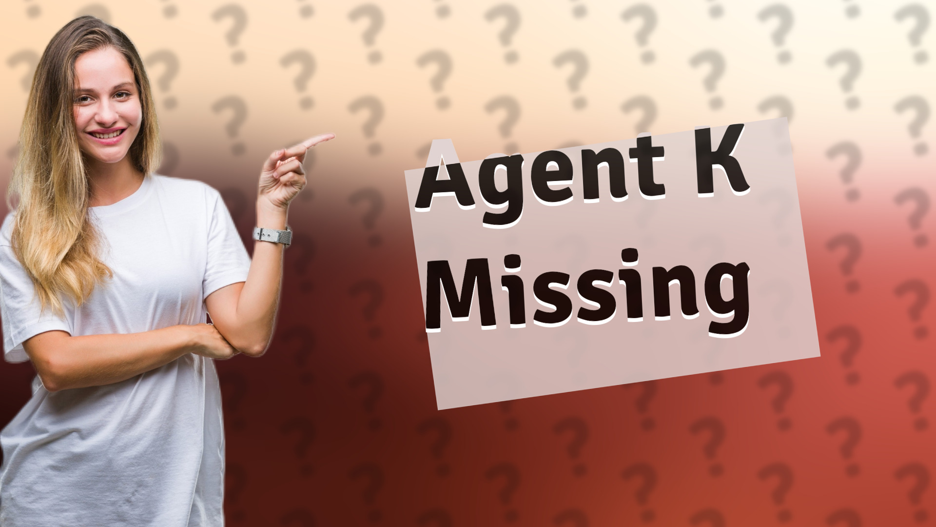Agent K Missing