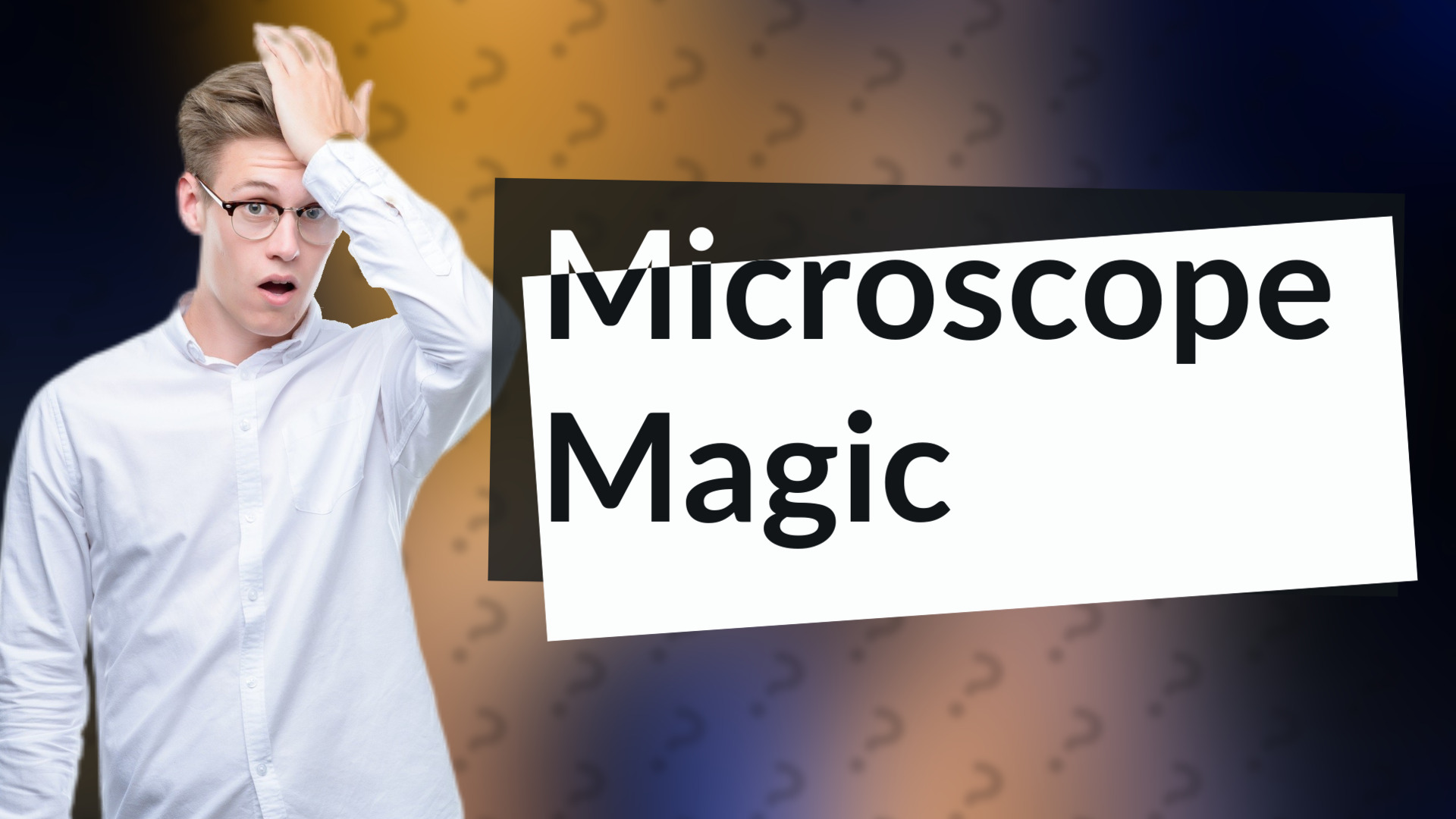 Microscope Magic