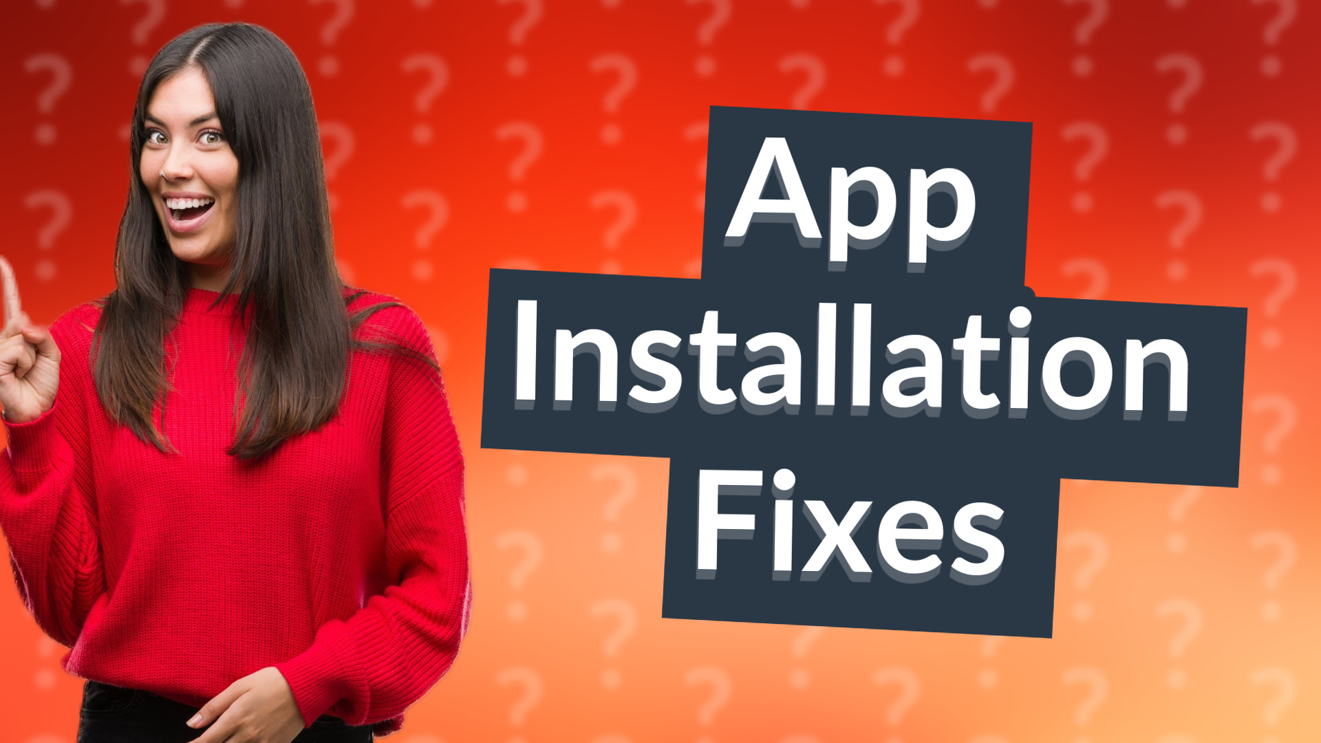 App Installation Fixes