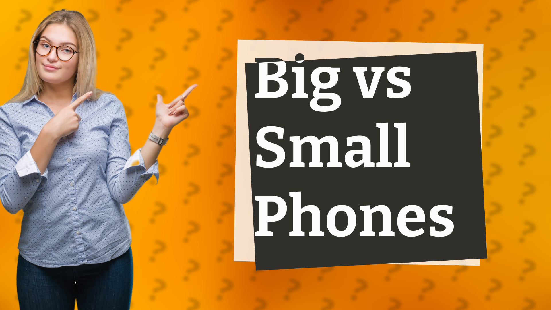 Big vs Small Phones