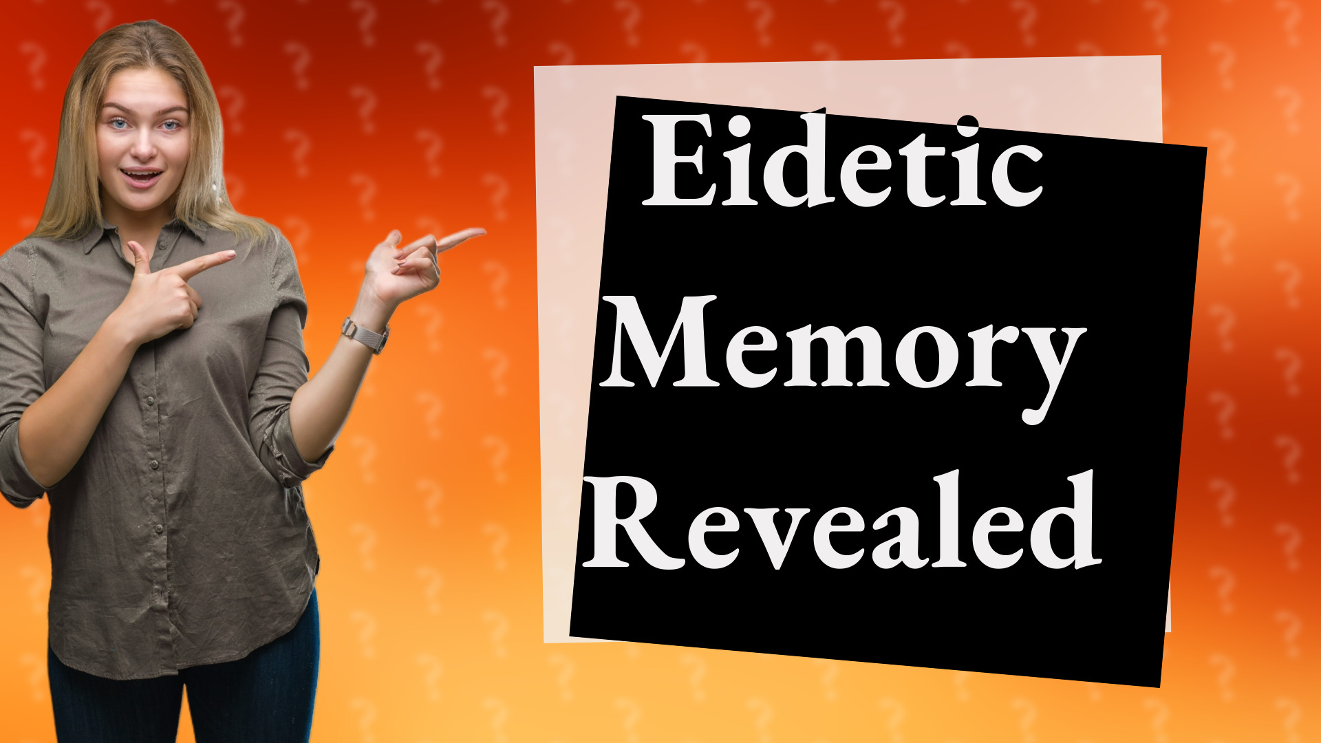 Eidetic Memory Revealed