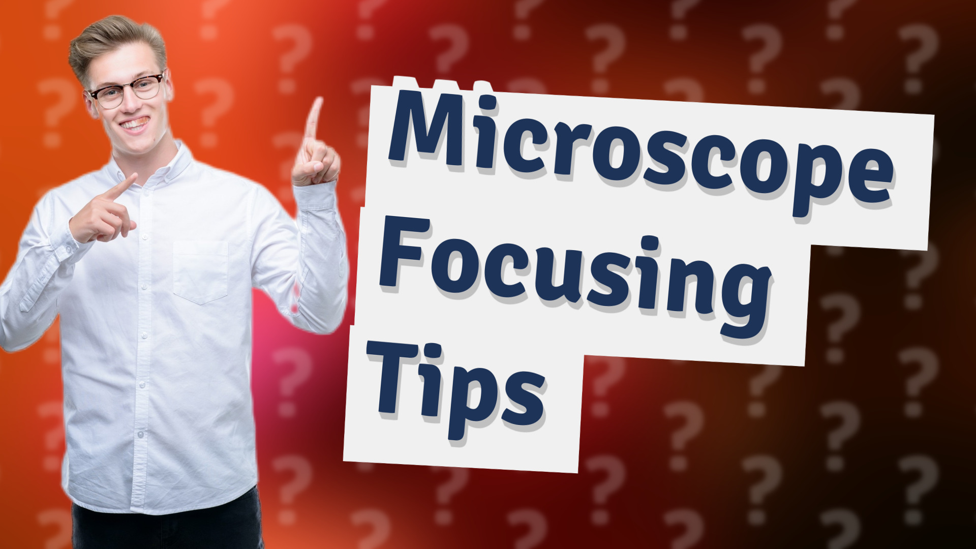 Microscope Focusing Tips