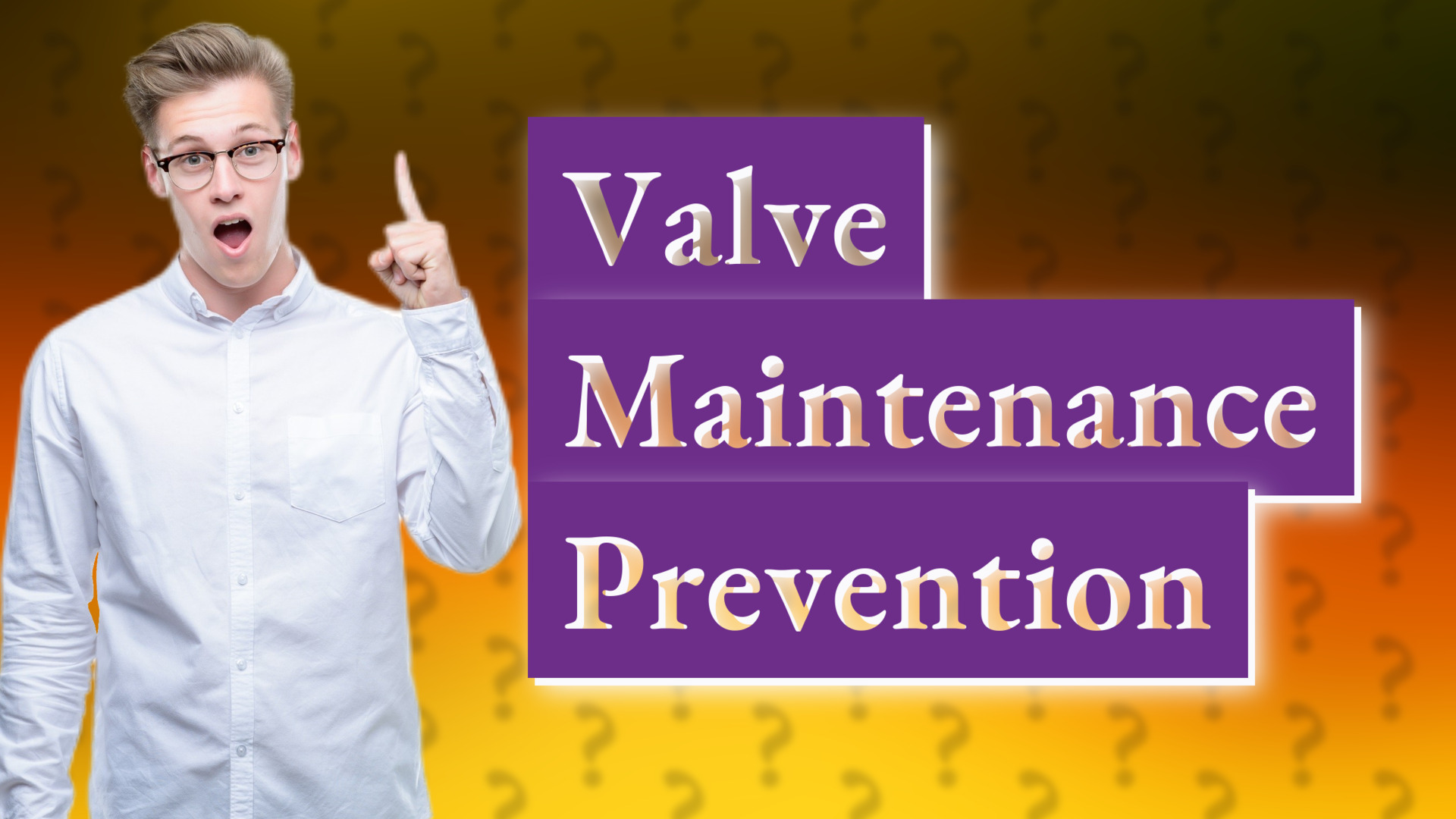 Valve Maintenance Prevention