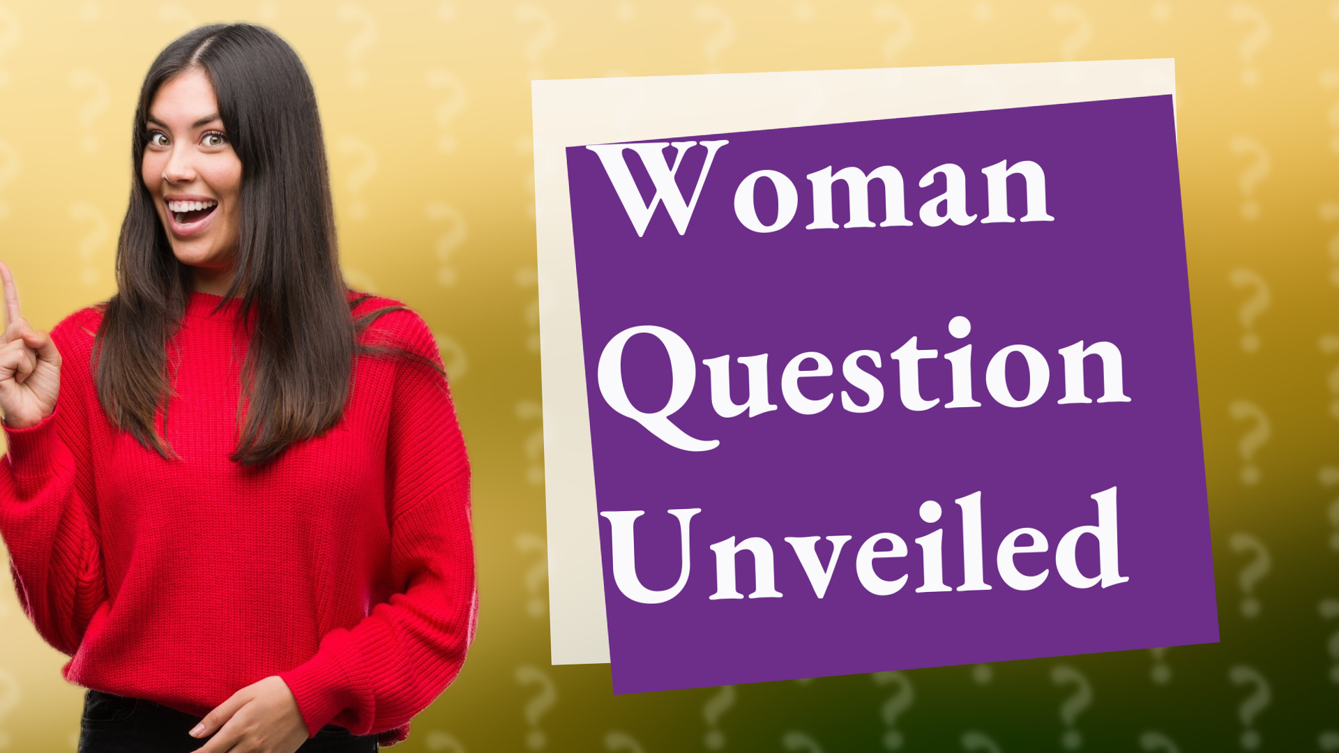 Woman Question Unveiled