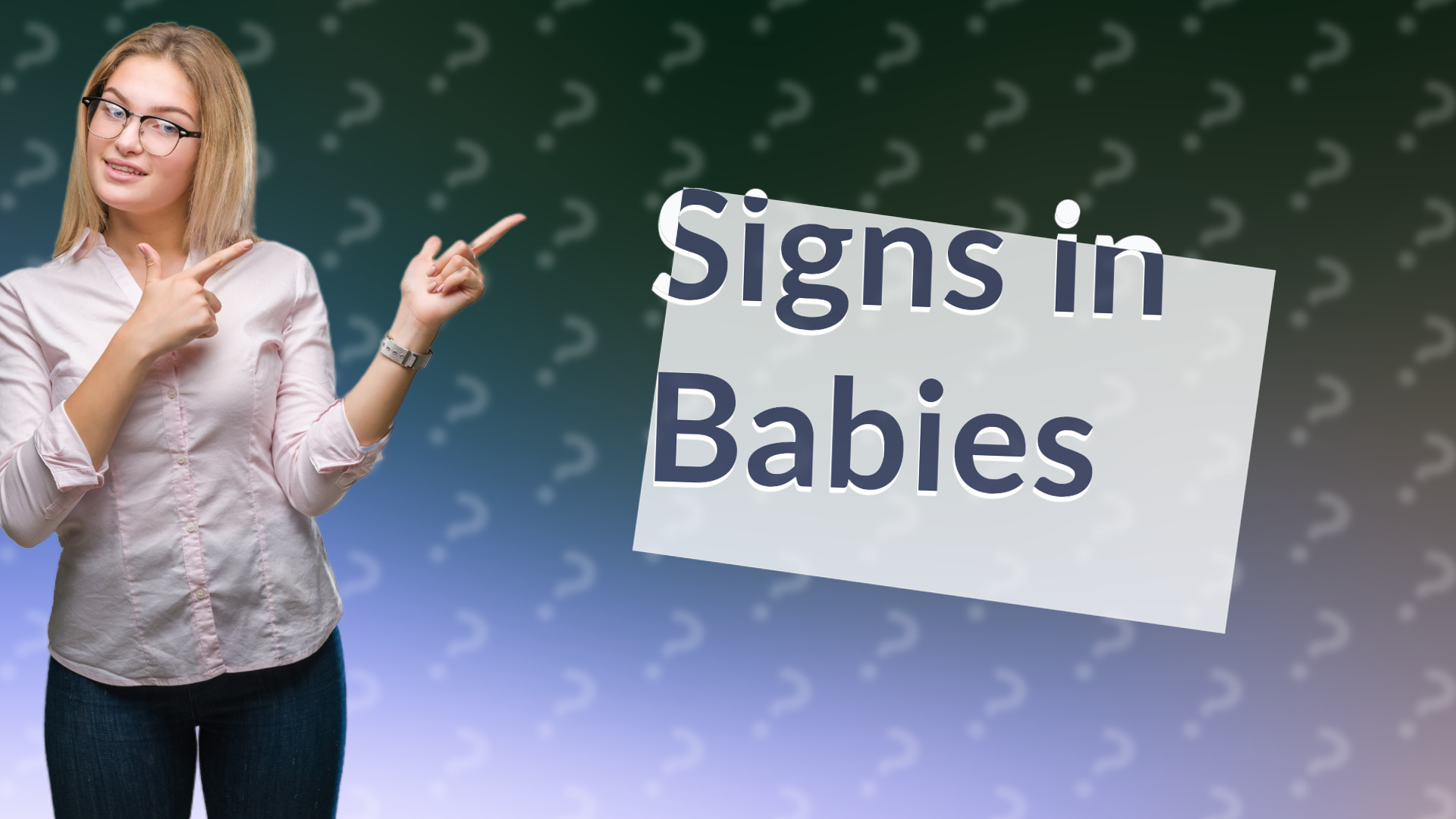 Signs in Babies