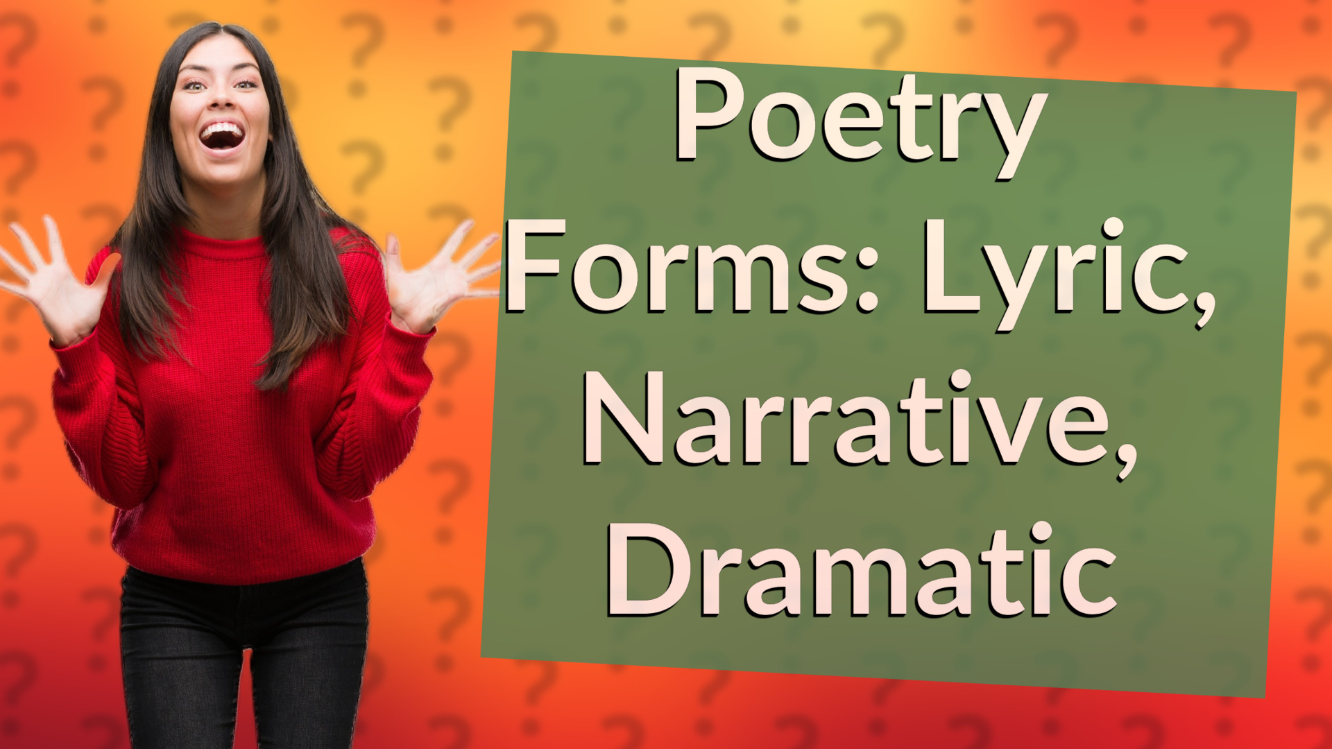 Poetry Forms: Lyric, Narrative, Dramatic