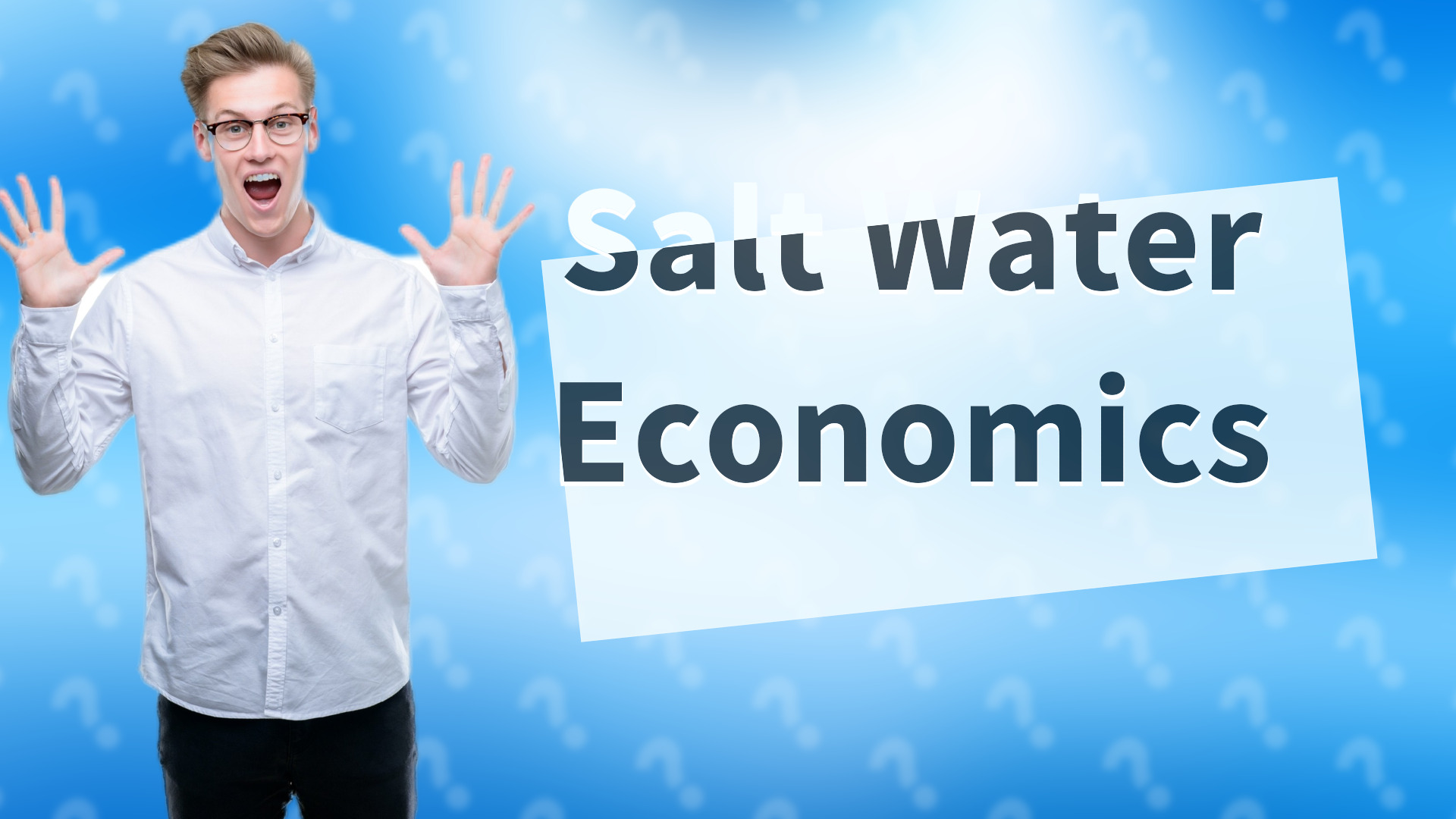 Salt Water Economics