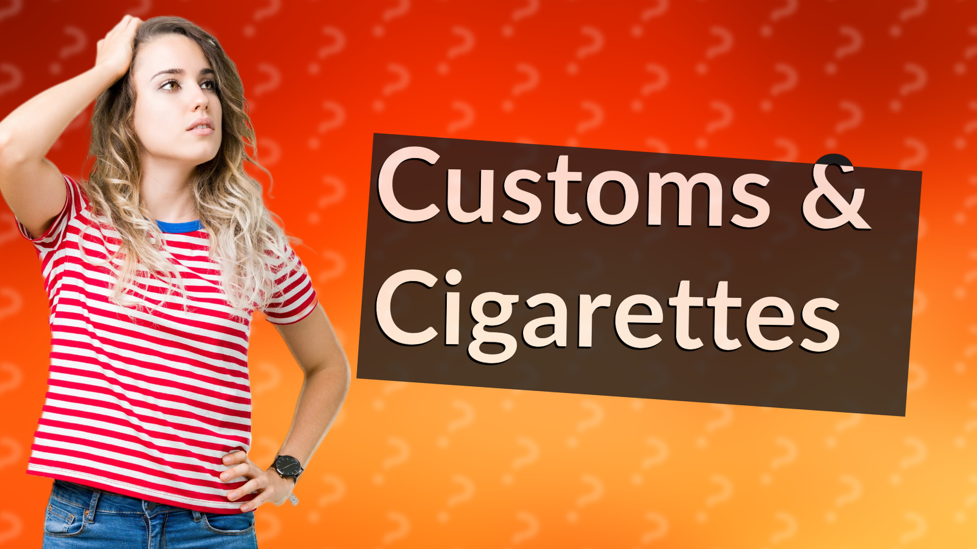 Customs & Cigarettes