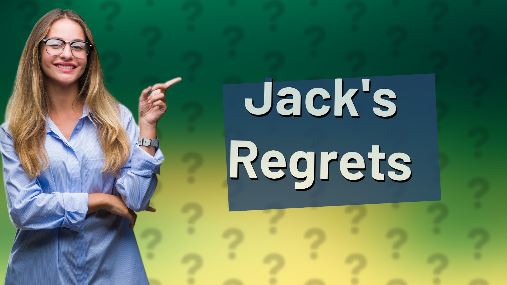 Jack's Regrets