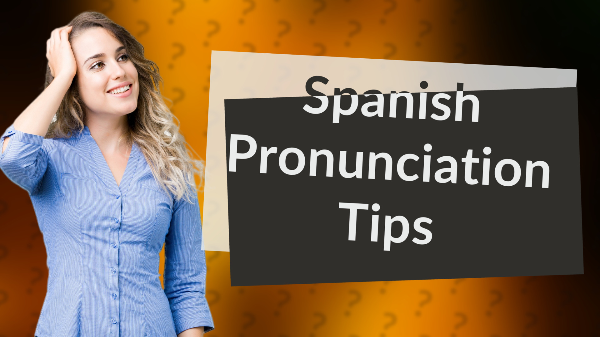 Spanish Pronunciation Tips