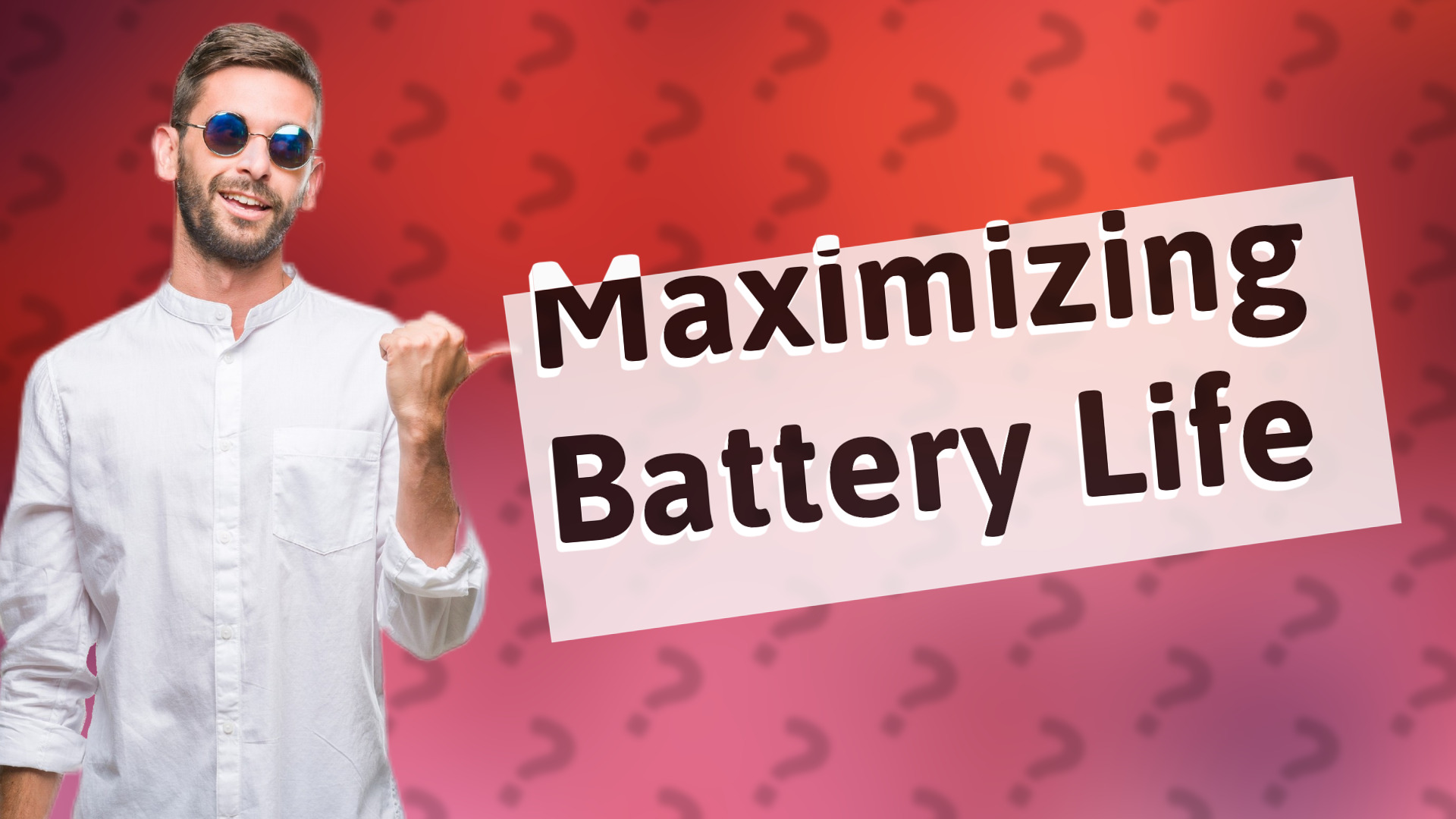 Maximizing Battery Life