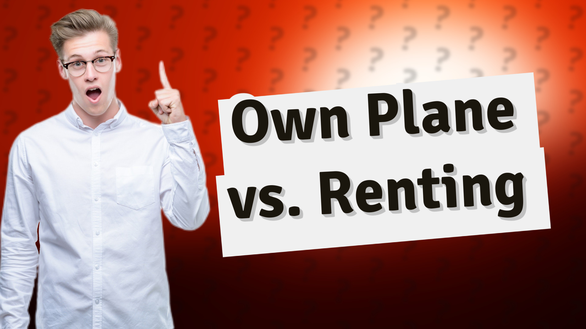 Own Plane vs. Renting