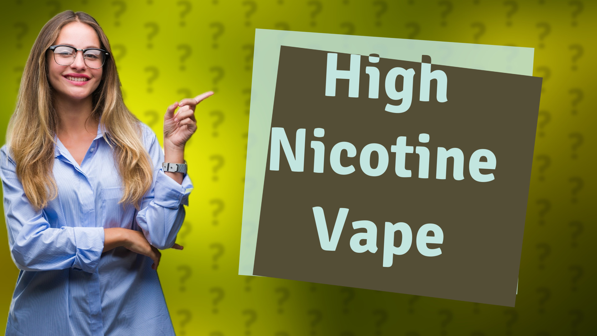 High Nicotine Vape
