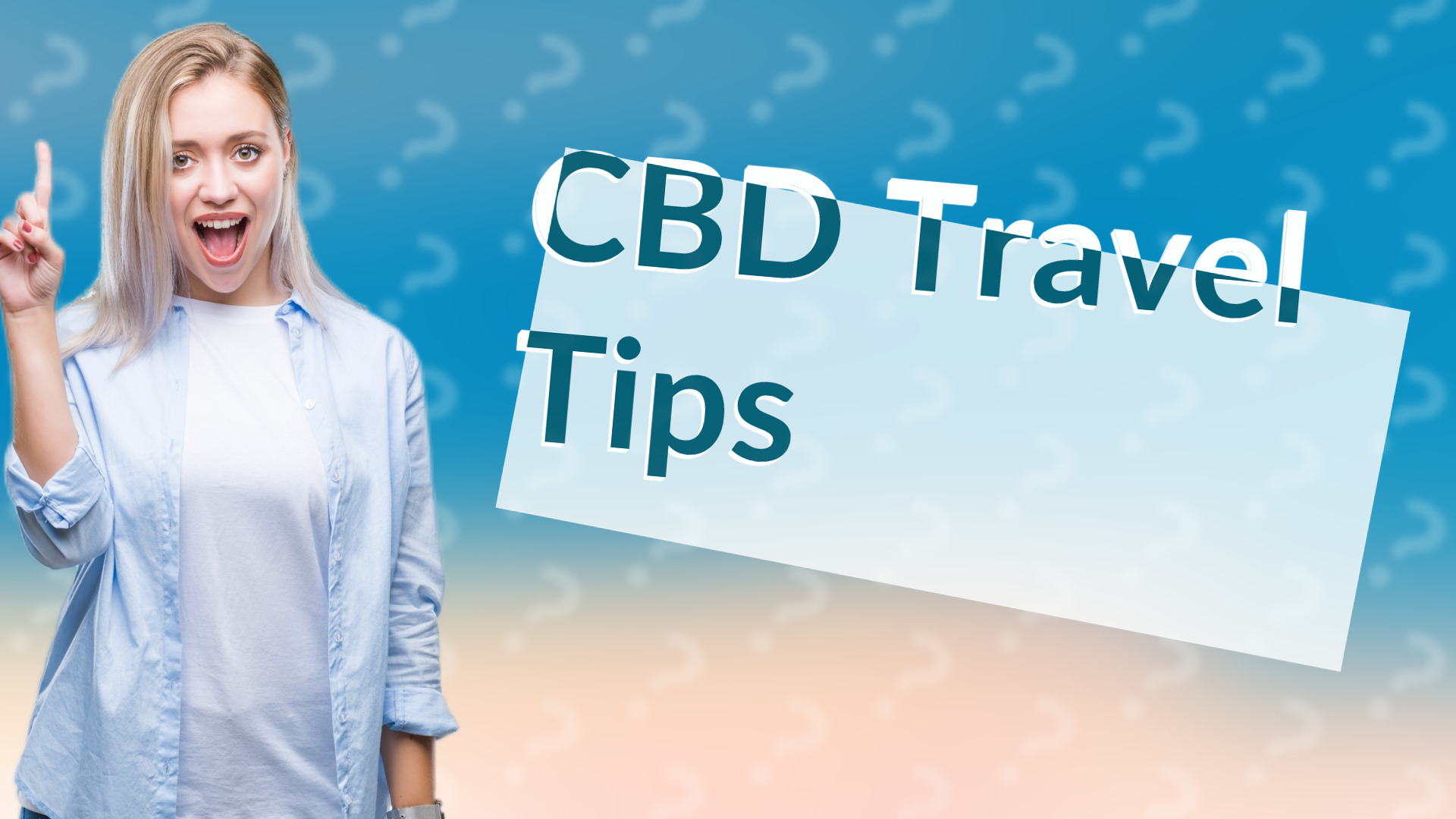 CBD Travel Tips