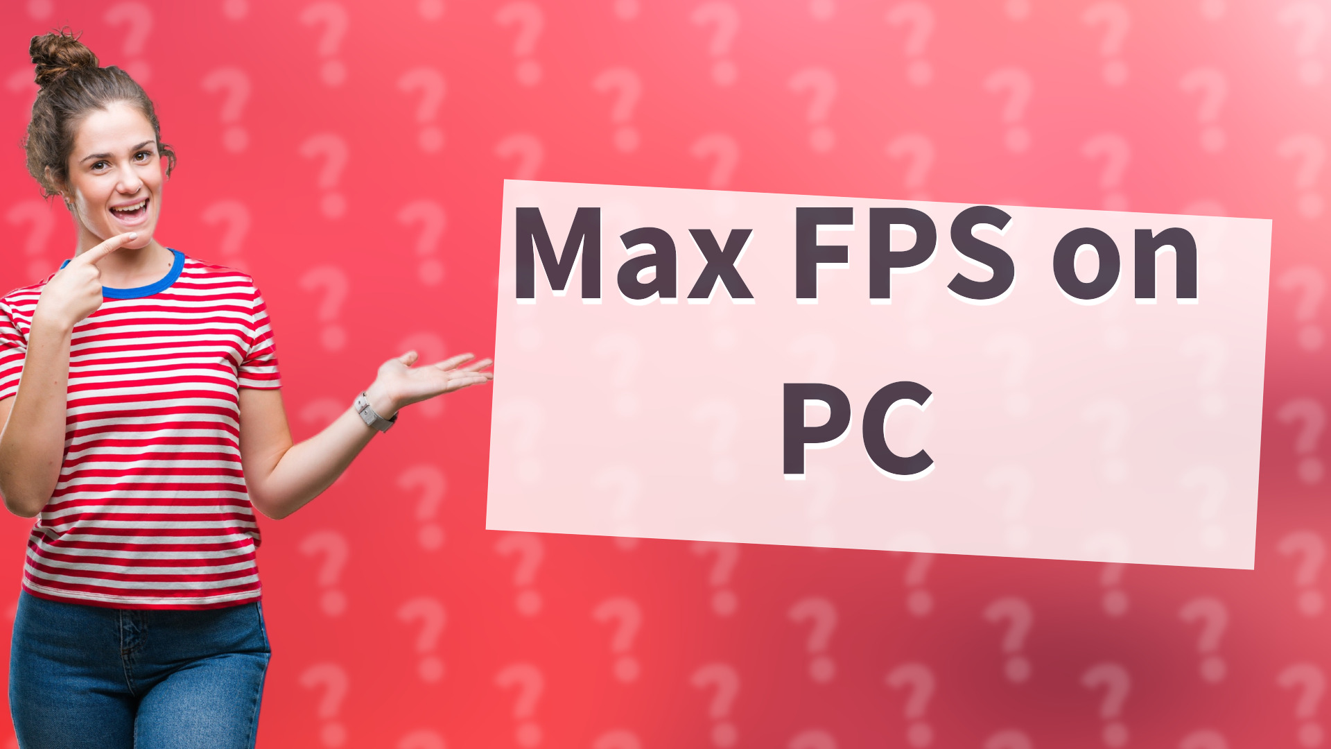 Max FPS on PC