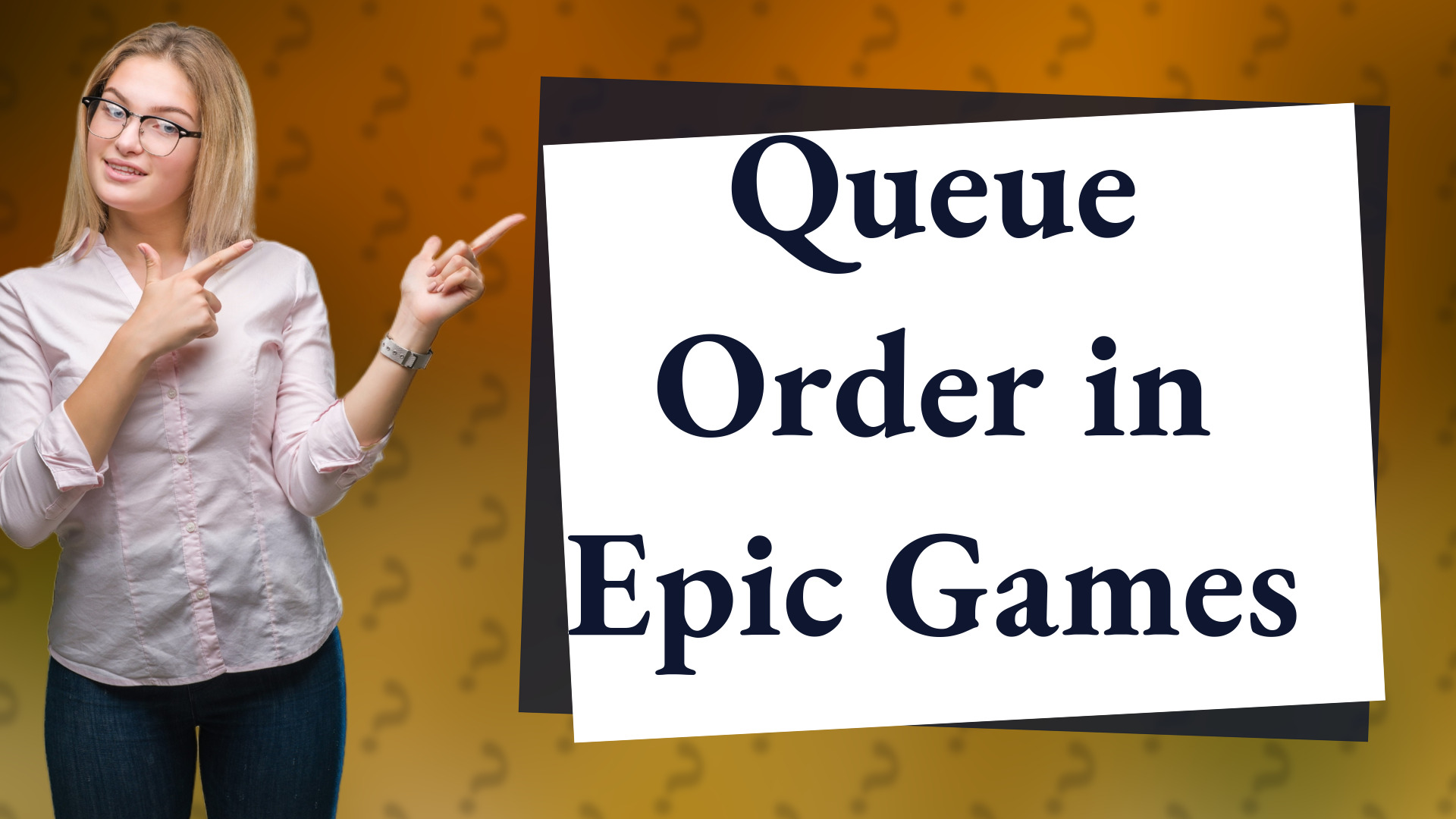 Queue Order in Epic Games