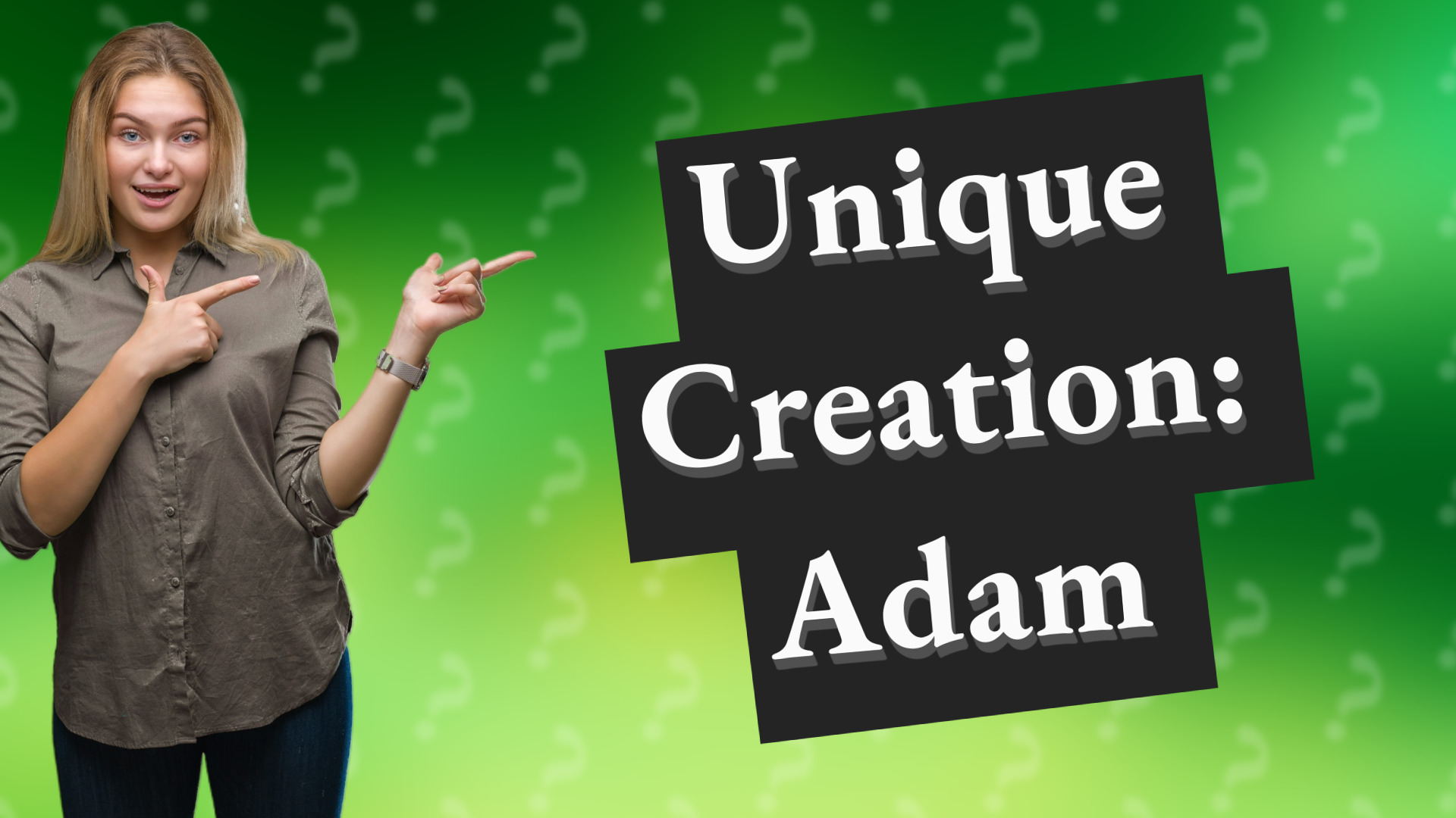 Unique Creation: Adam
