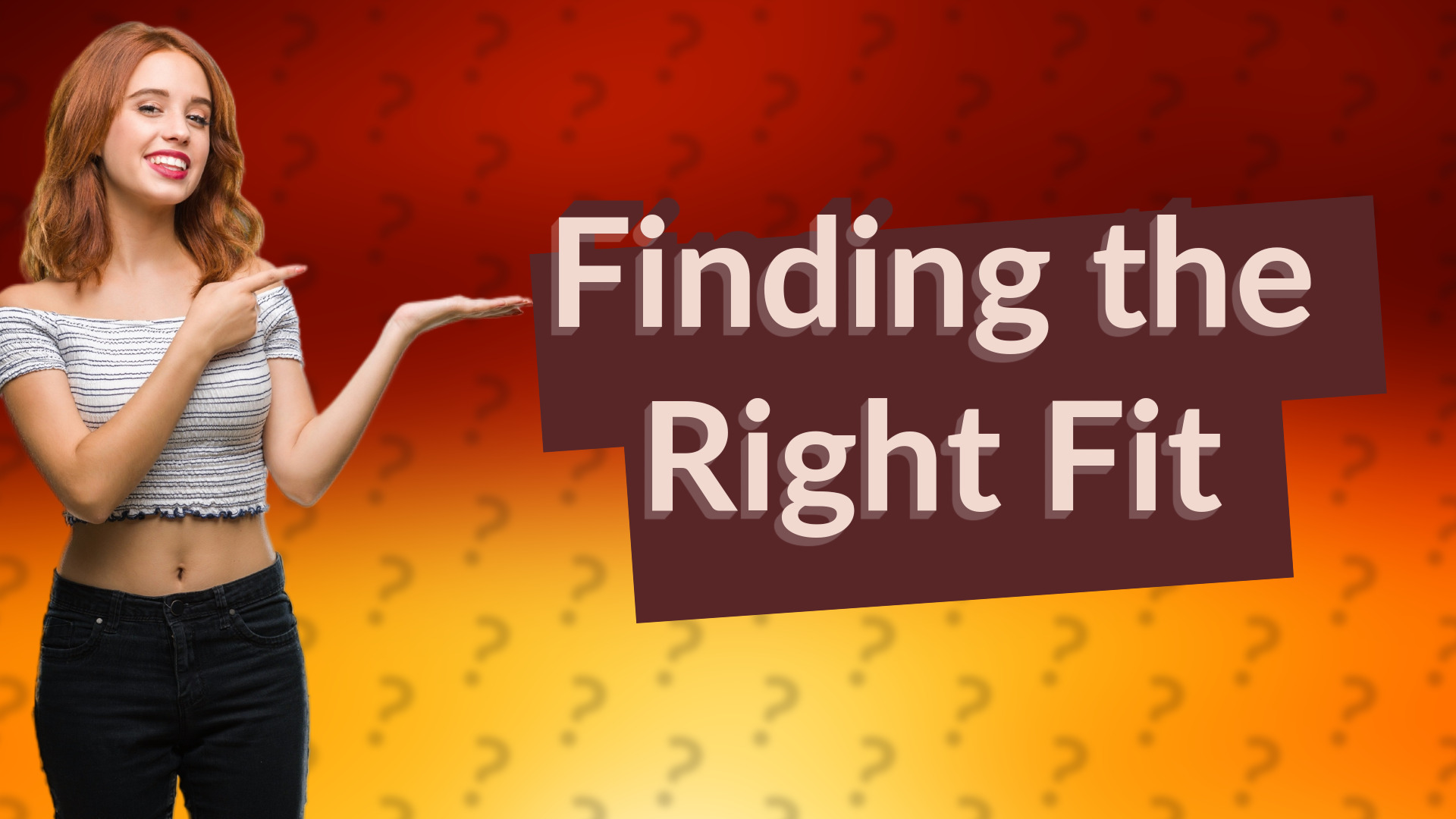 Finding the Right Fit