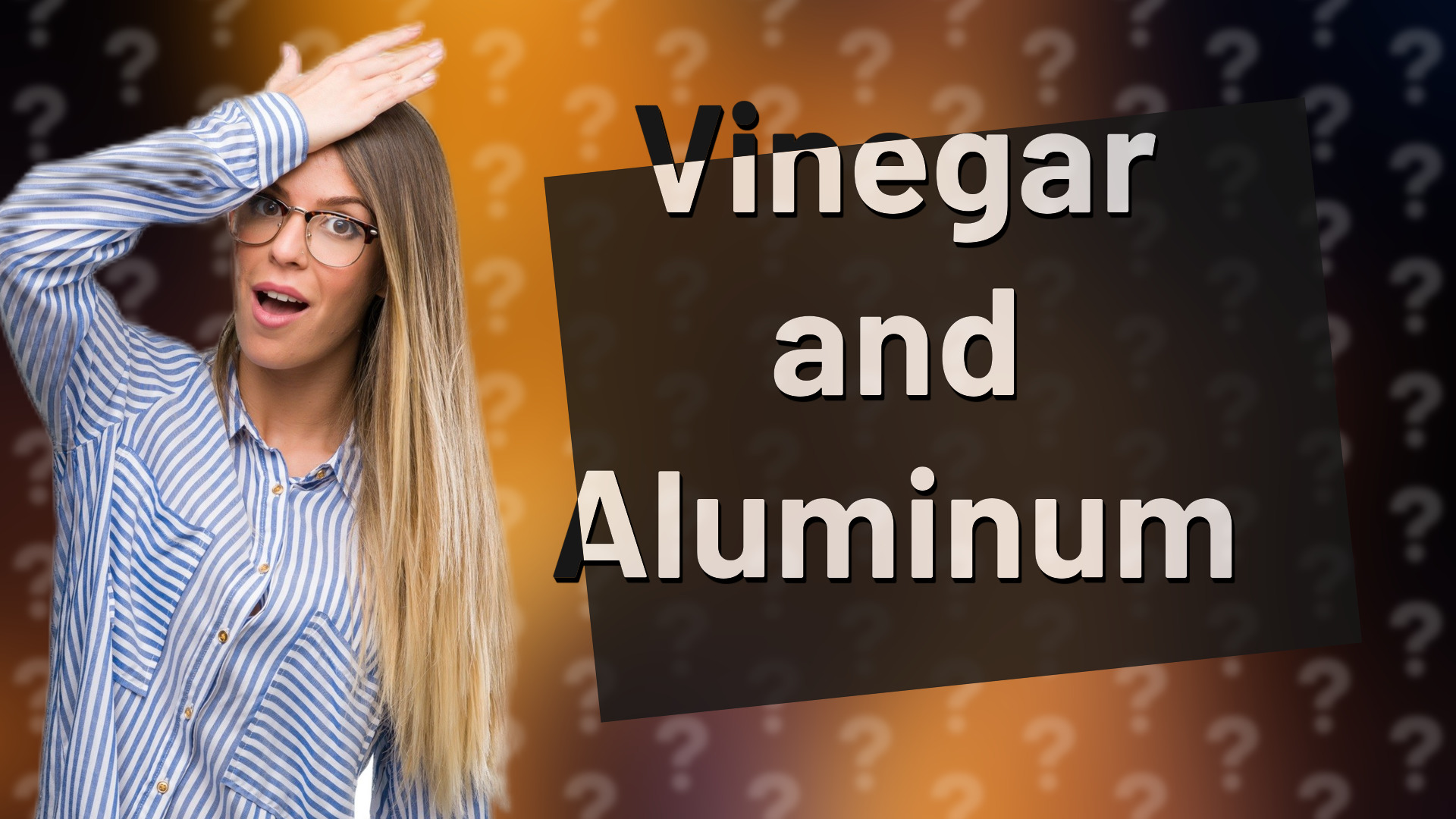 Vinegar and Aluminum