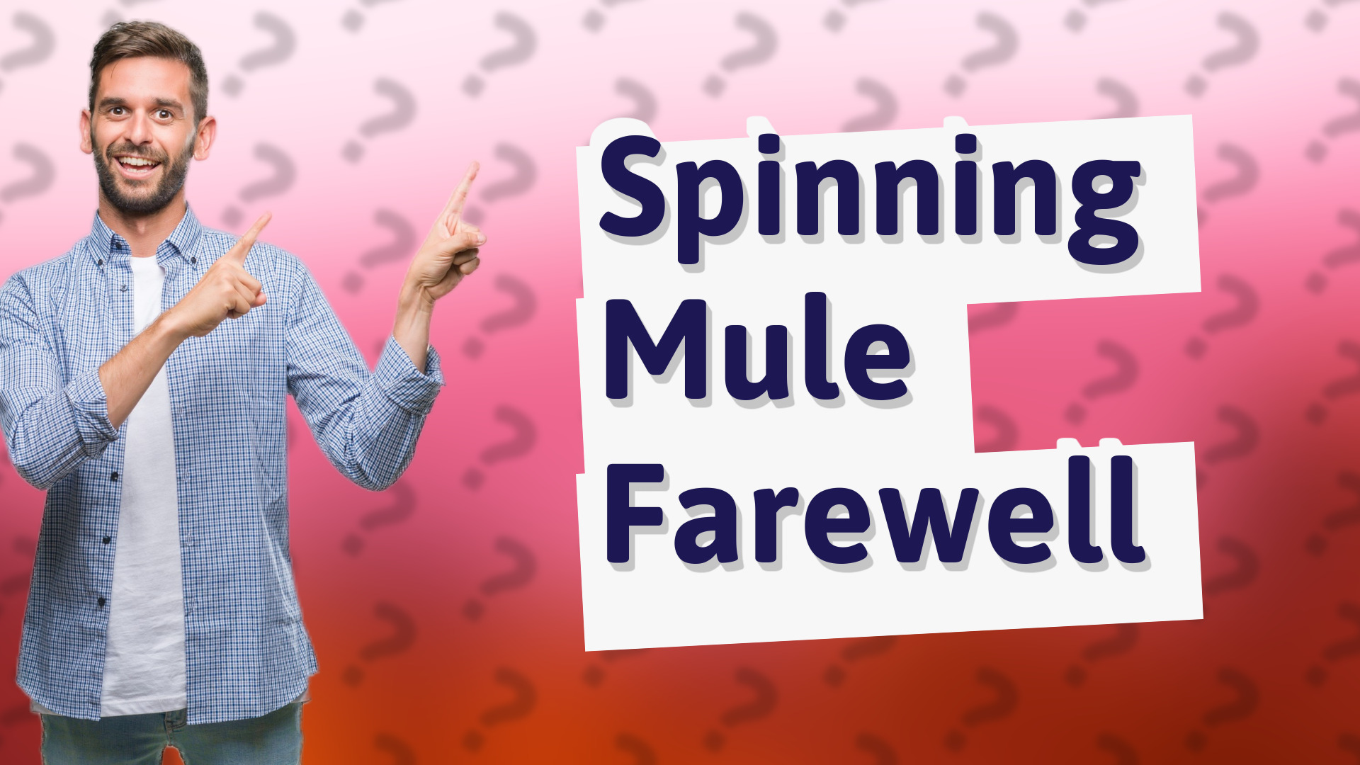 Spinning Mule Farewell