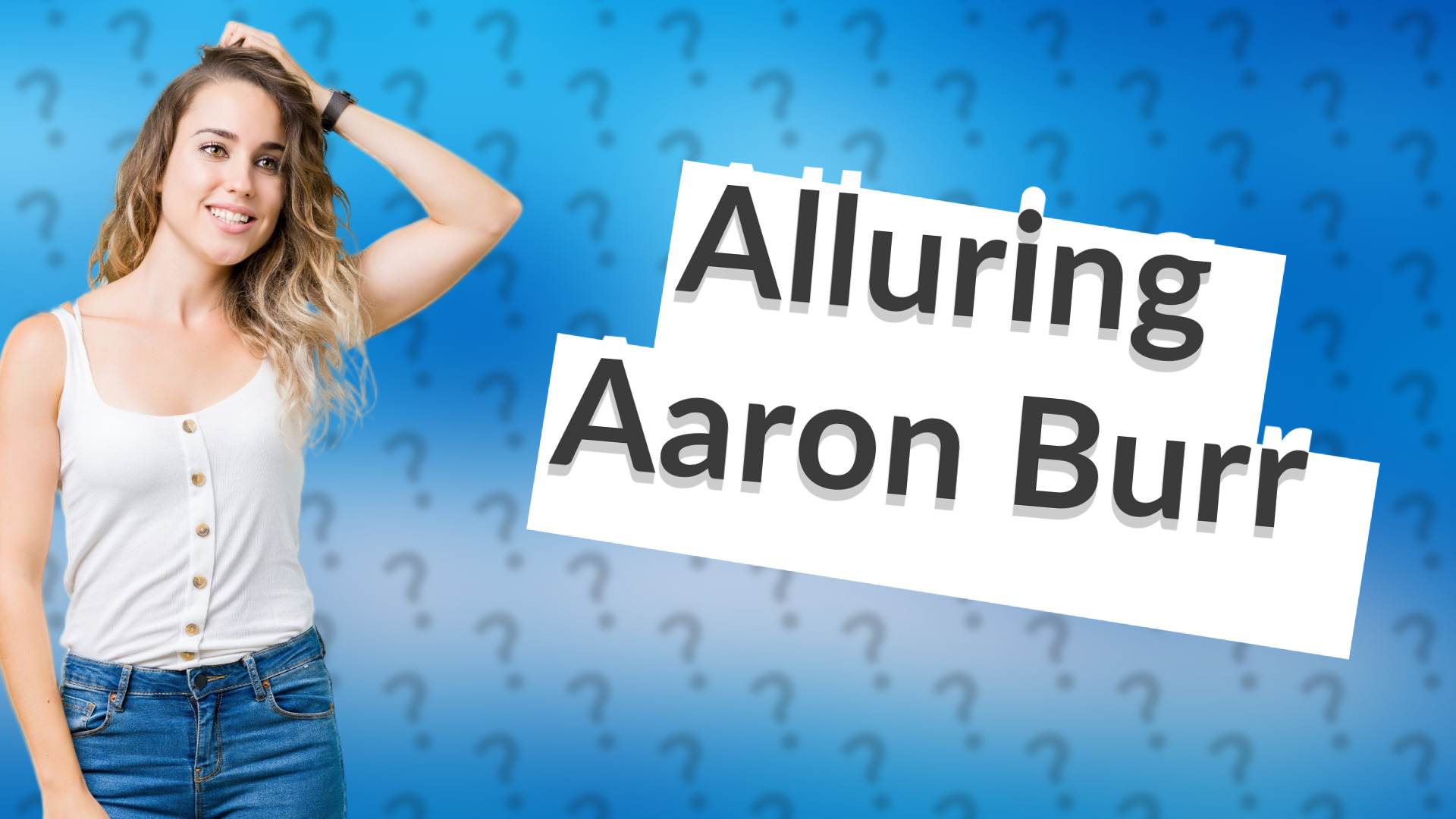 Alluring Aaron Burr