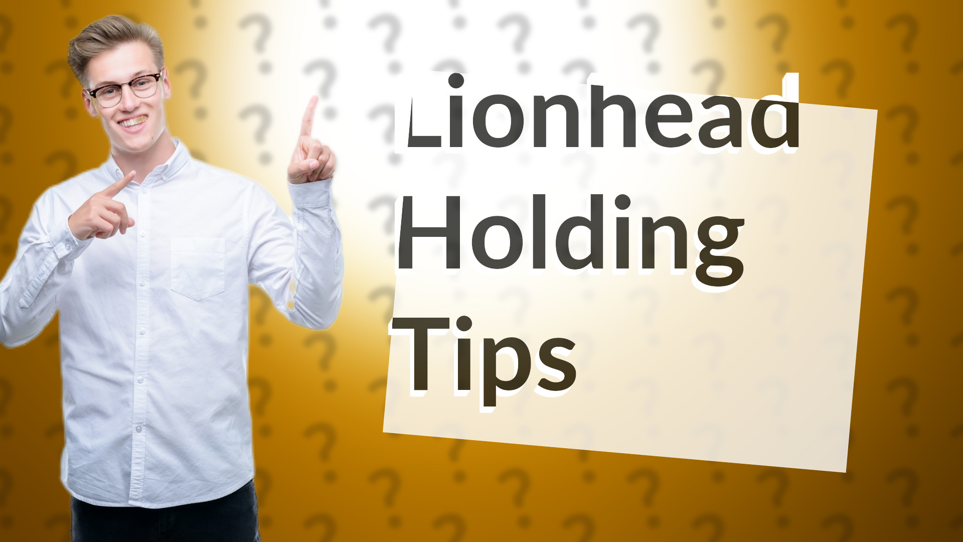 Lionhead Holding Tips
