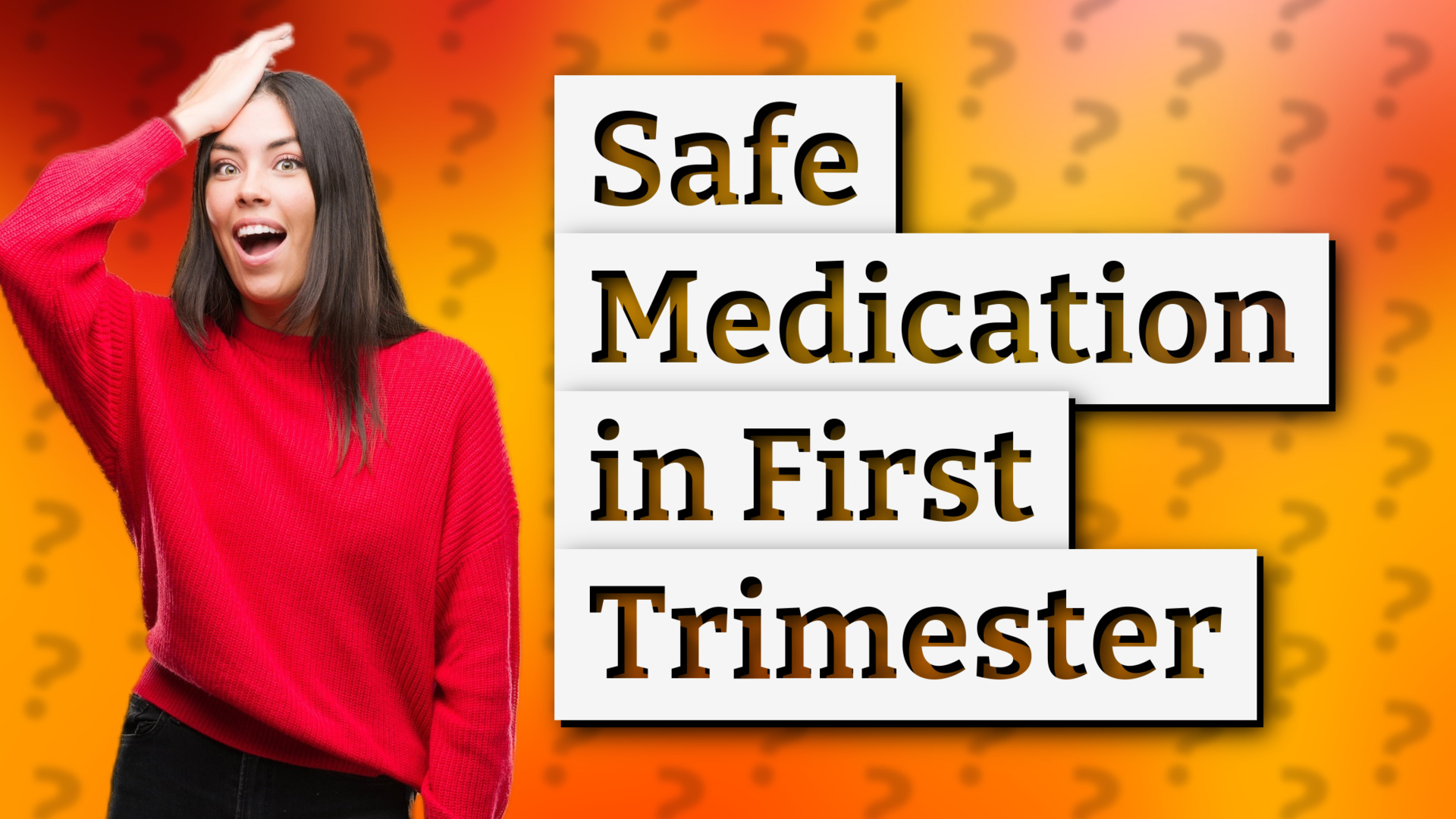 Safe Medication in First Trimester