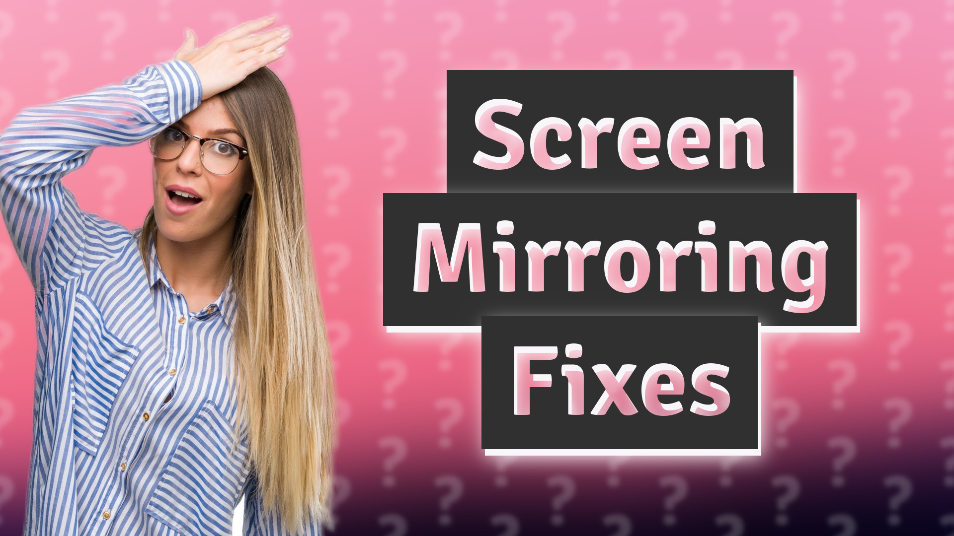 Screen Mirroring Fixes