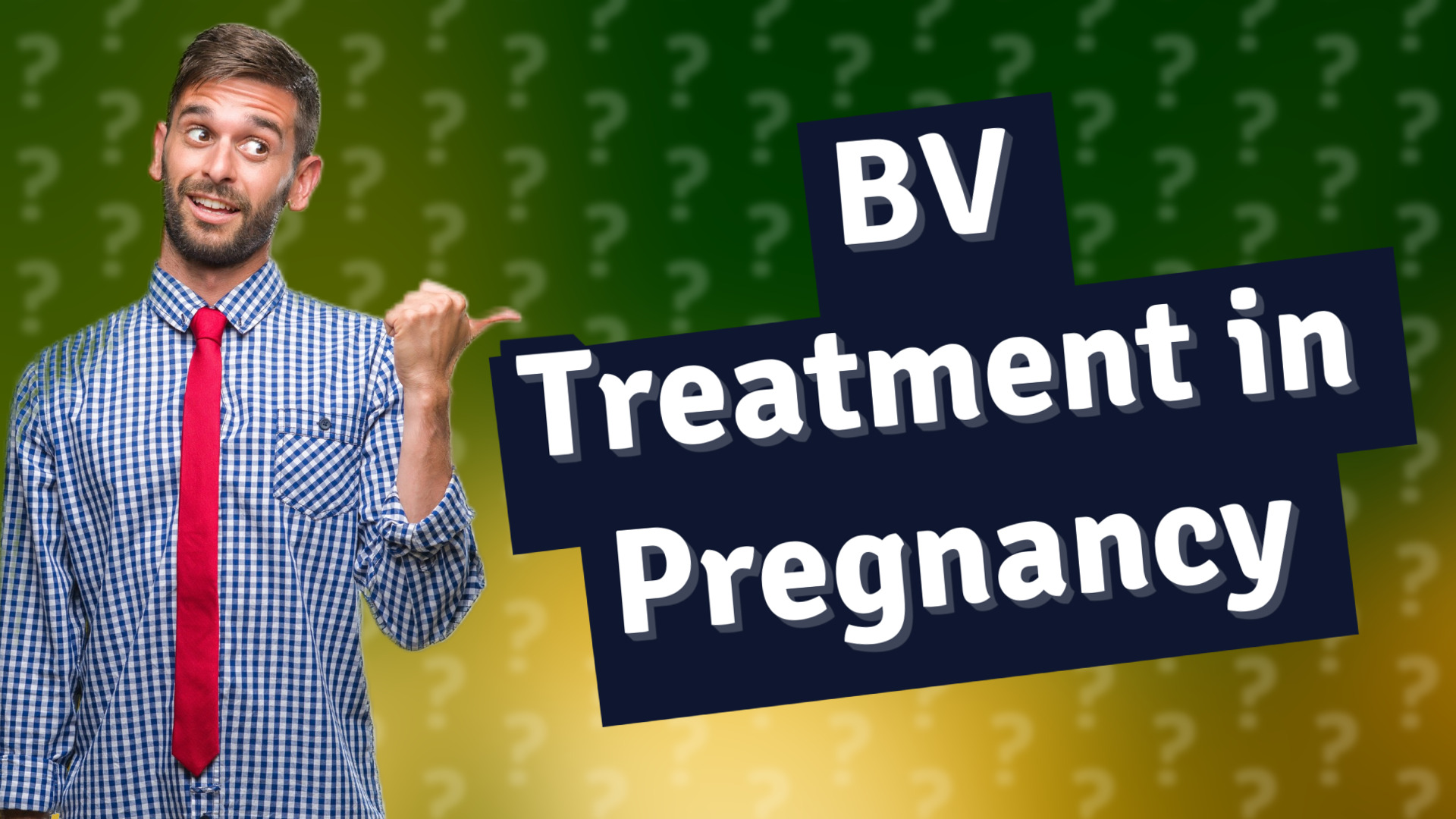 BV Treatment in Pregnancy