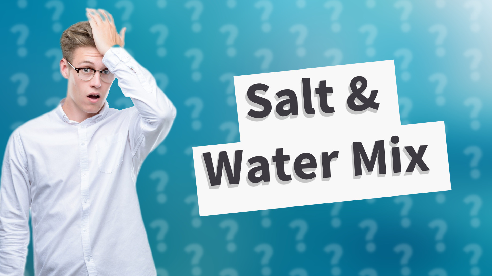 Salt & Water Mix