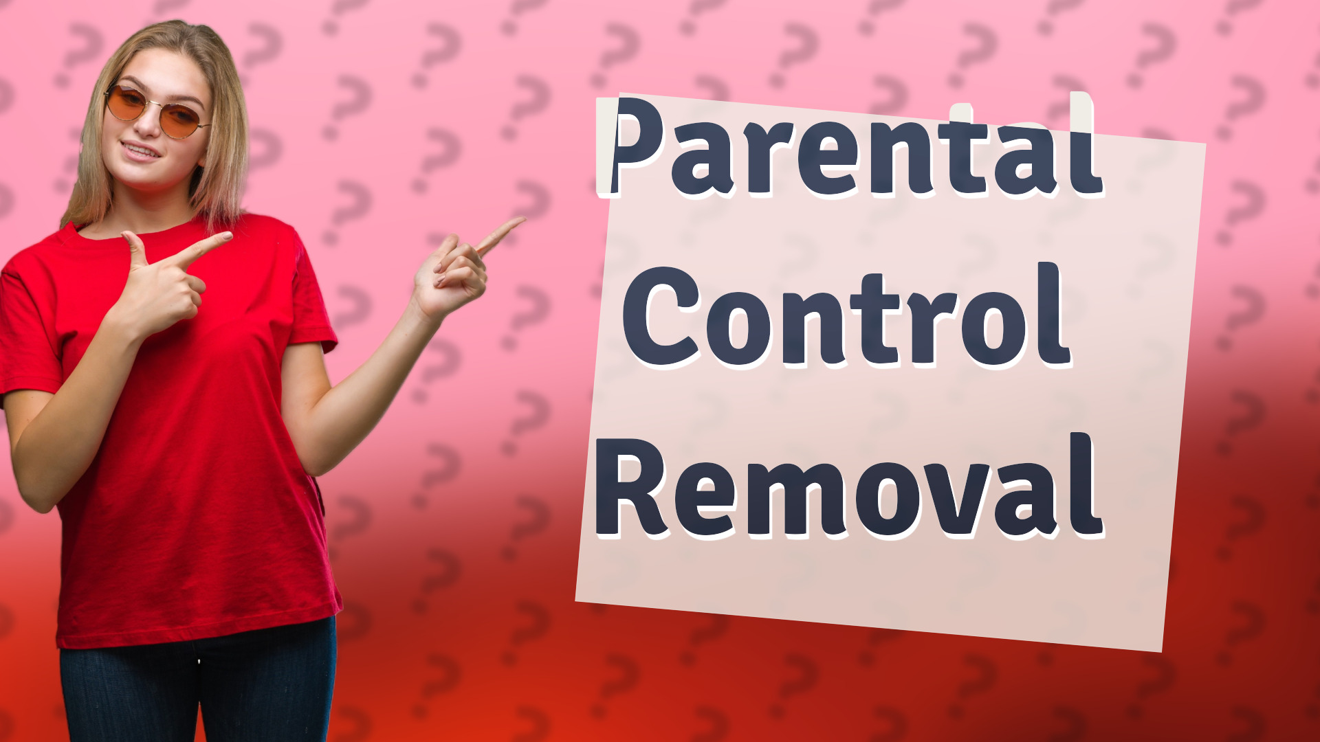 Parental Control Removal