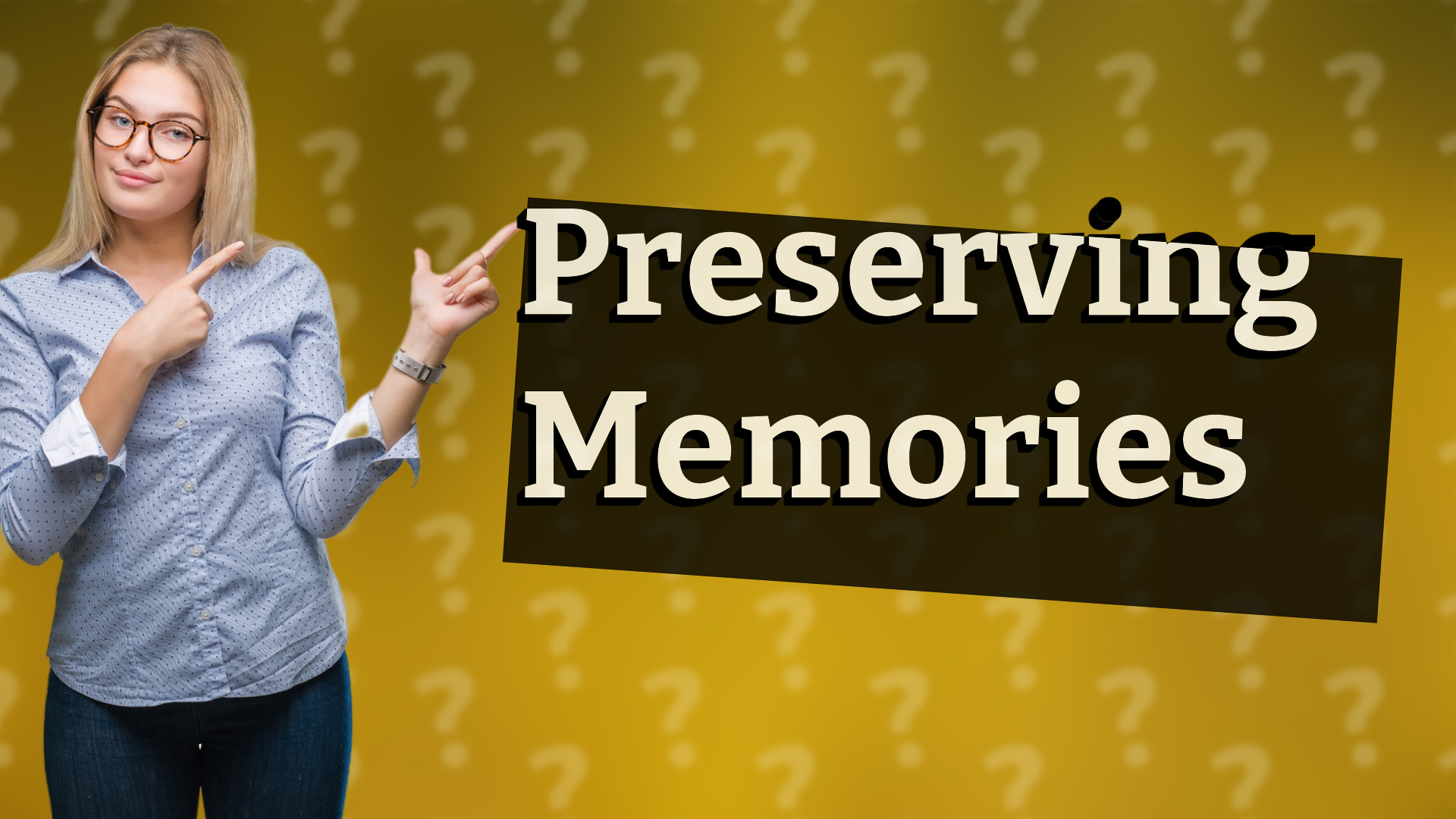 Preserving Memories