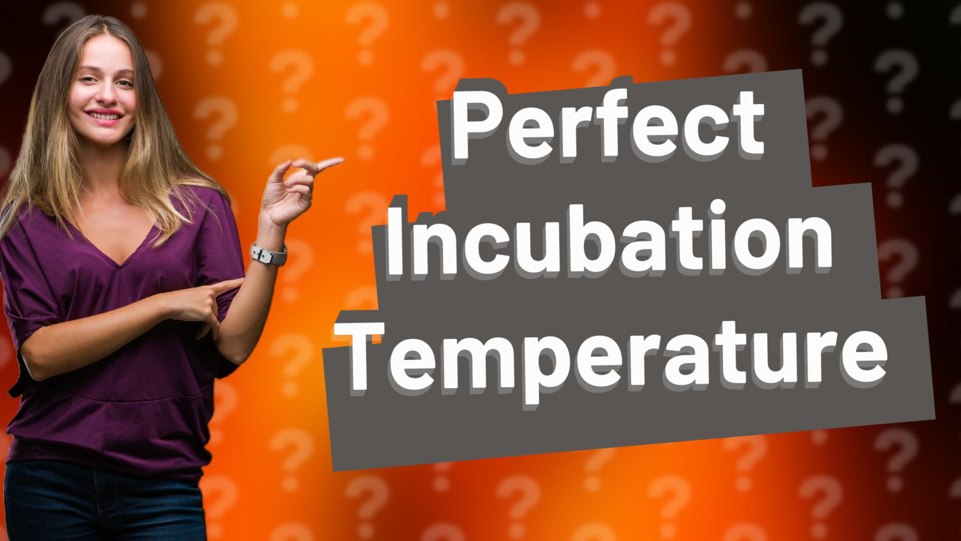 Perfect Incubation Temperature