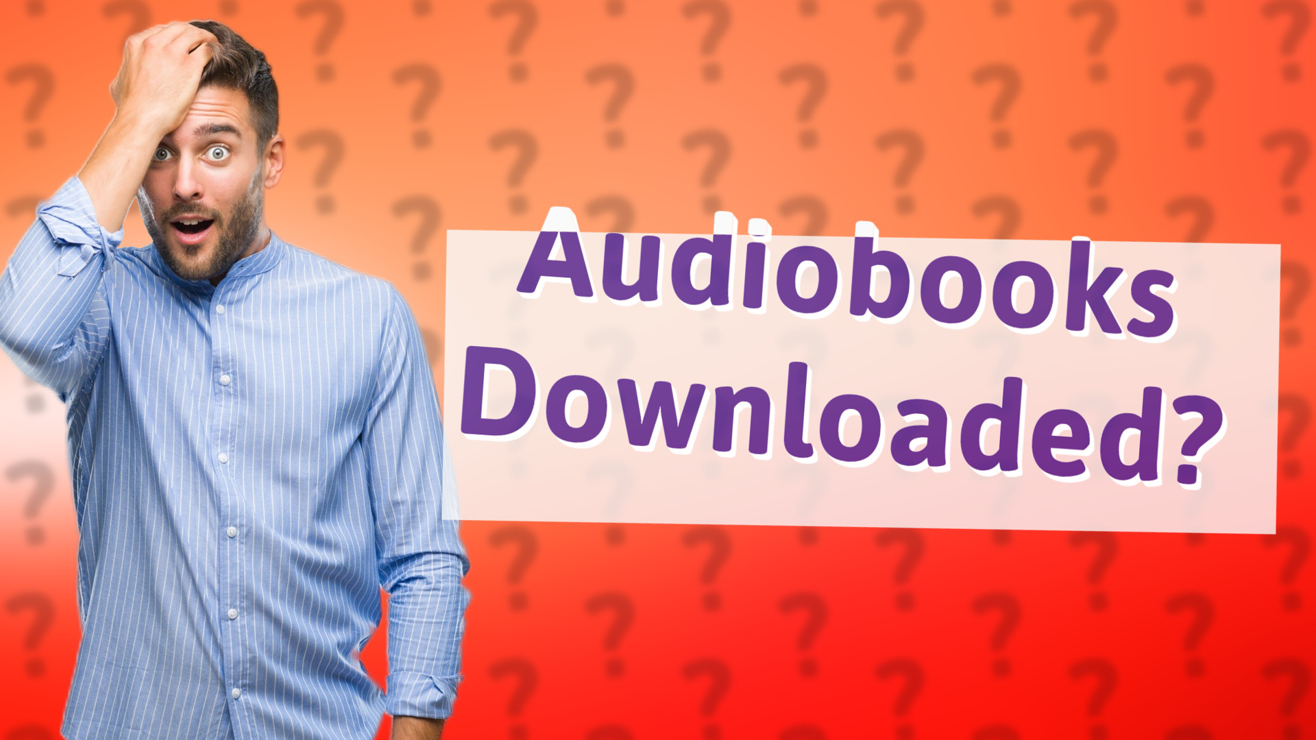 Audiobooks Downloaded?