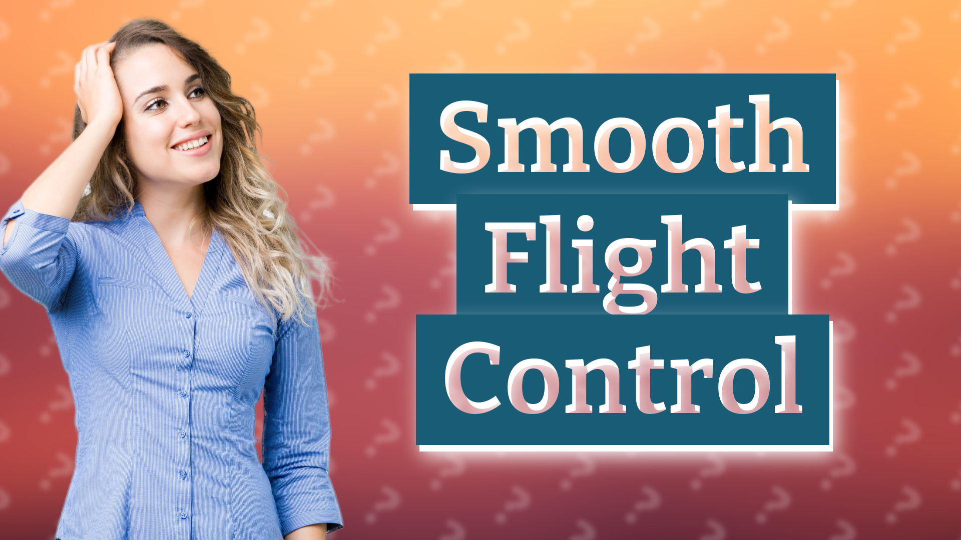 Smooth Flight Control